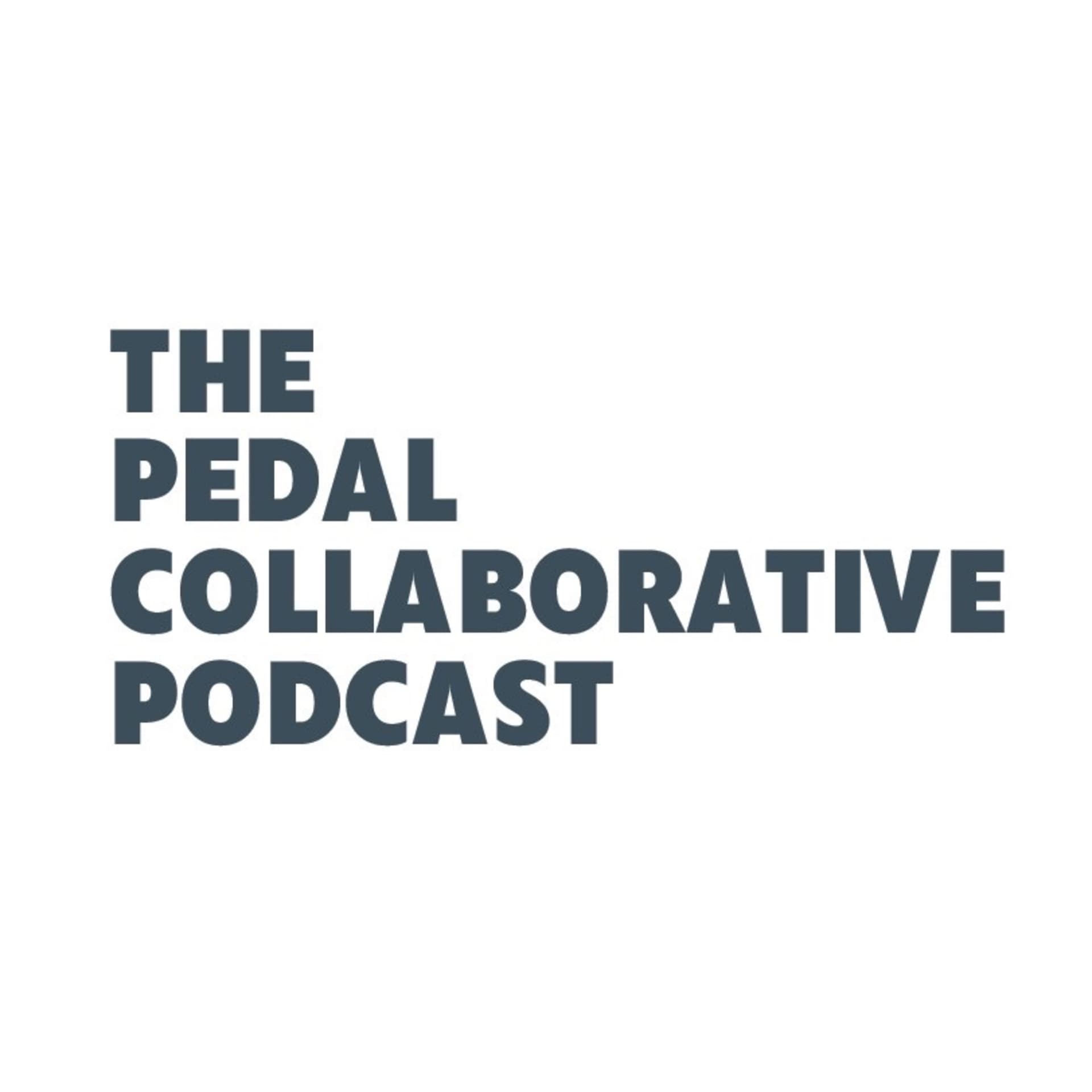 The Pedal Collaborative Podcast - Podcasts