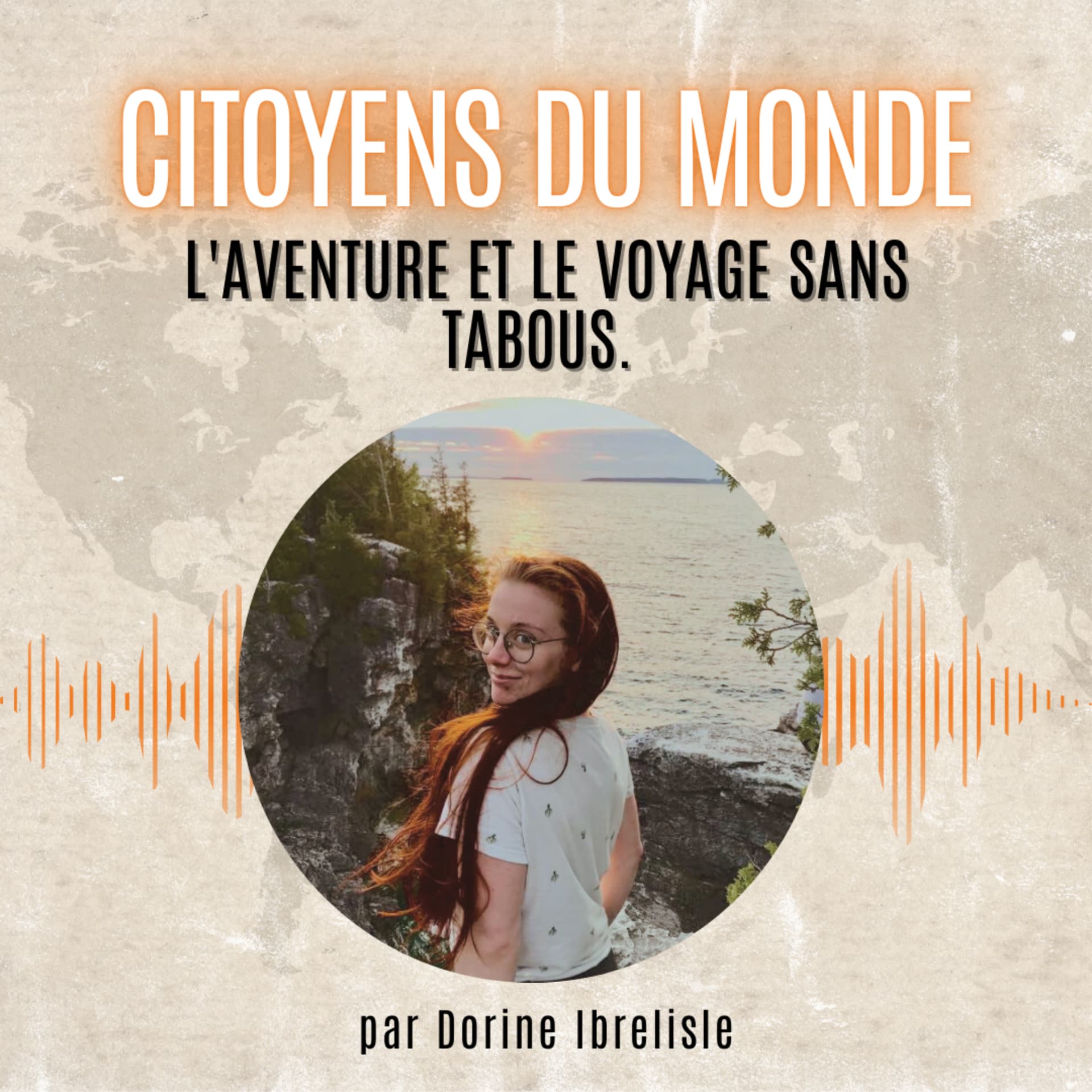 Citoyens du monde - L'aventure, le voyage sans tabous. - Podcasts
