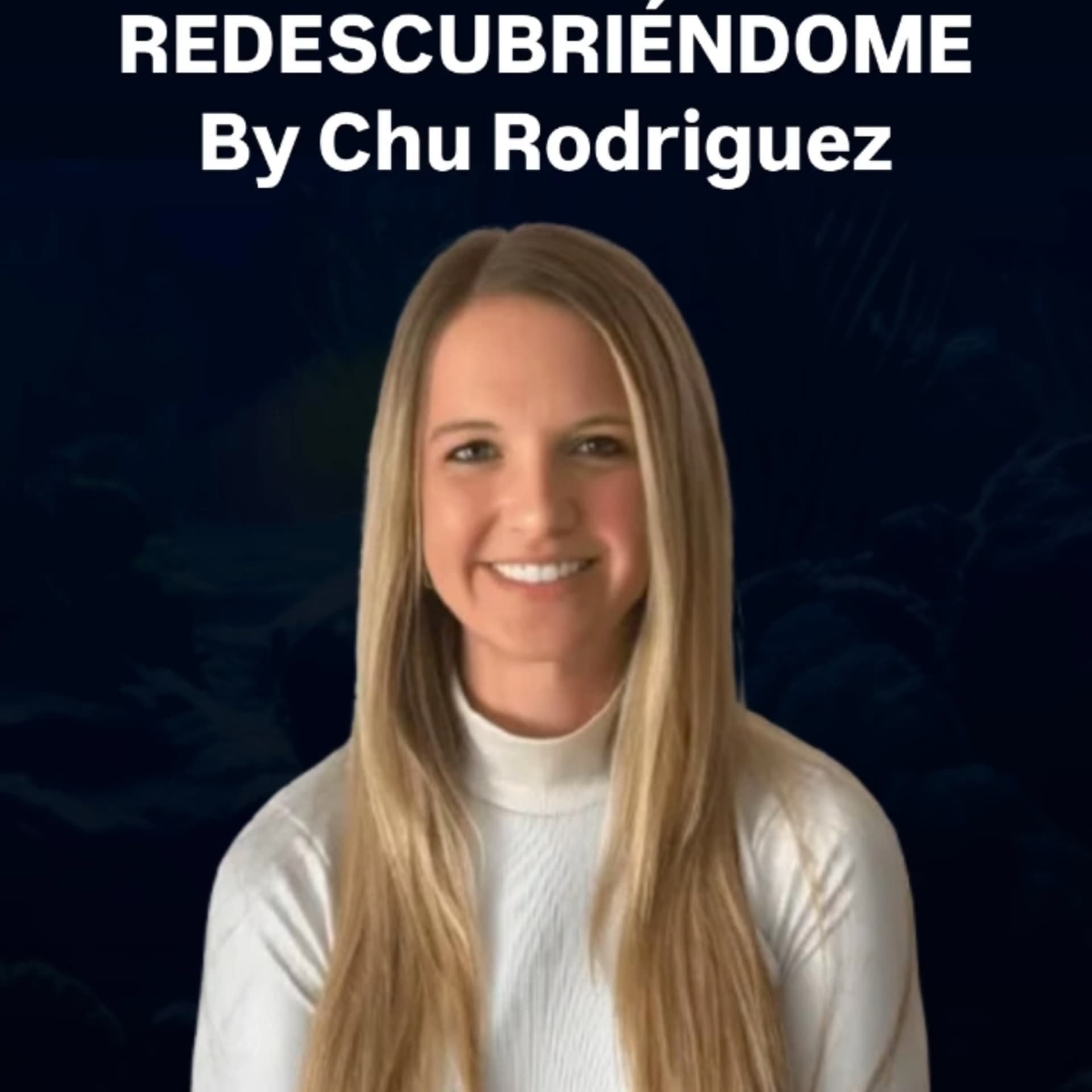 Redescubriéndome con Chu Rodríguez - Podcasts