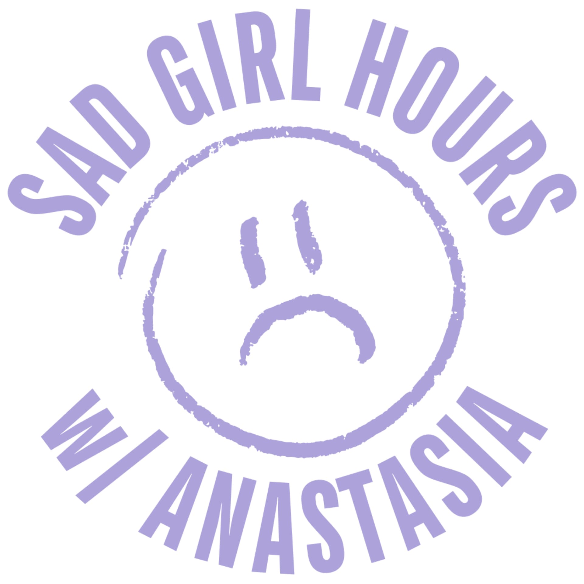 Sad Girl Hours With Anastasia - Podcasts