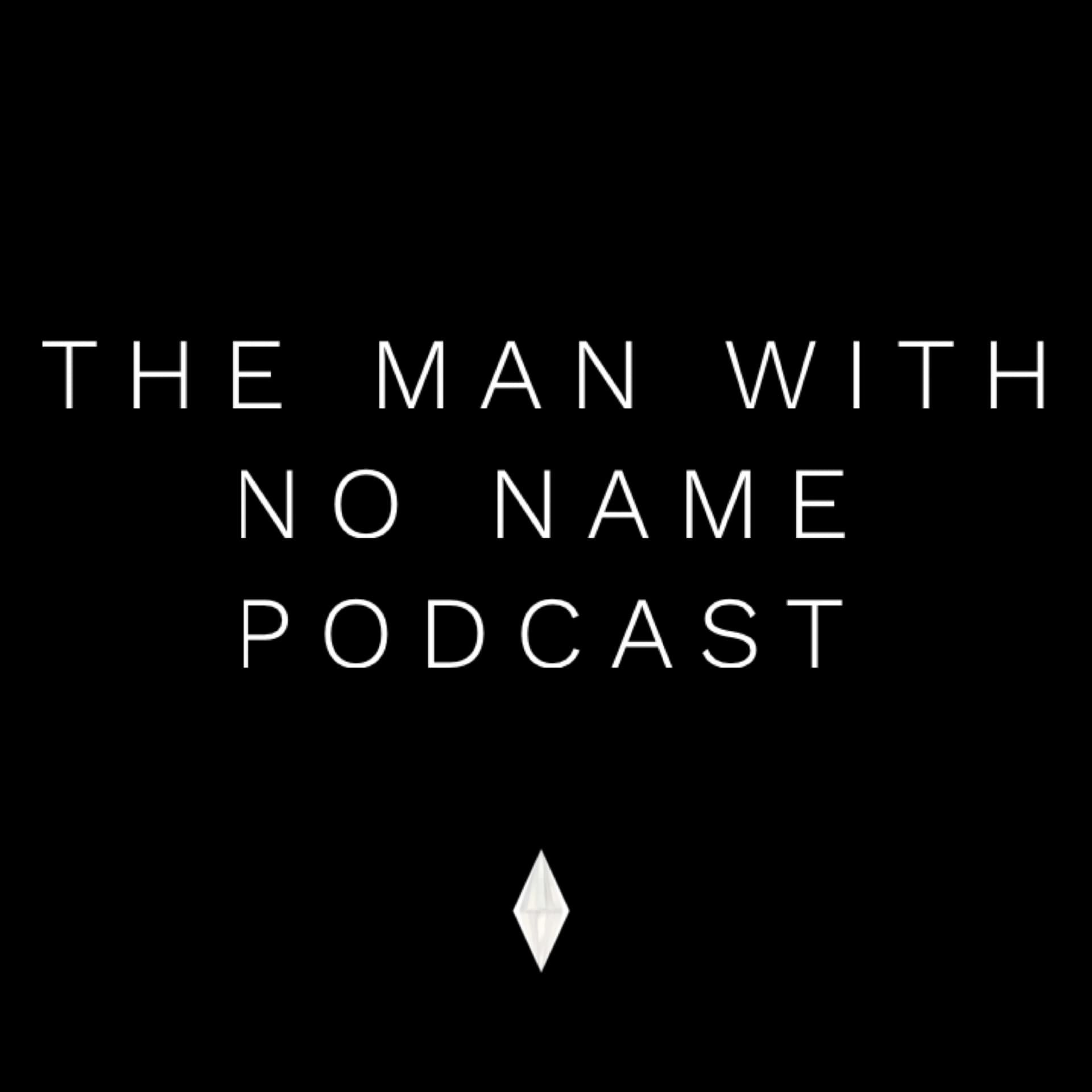 The Man with No Name Podcast - Podcasts