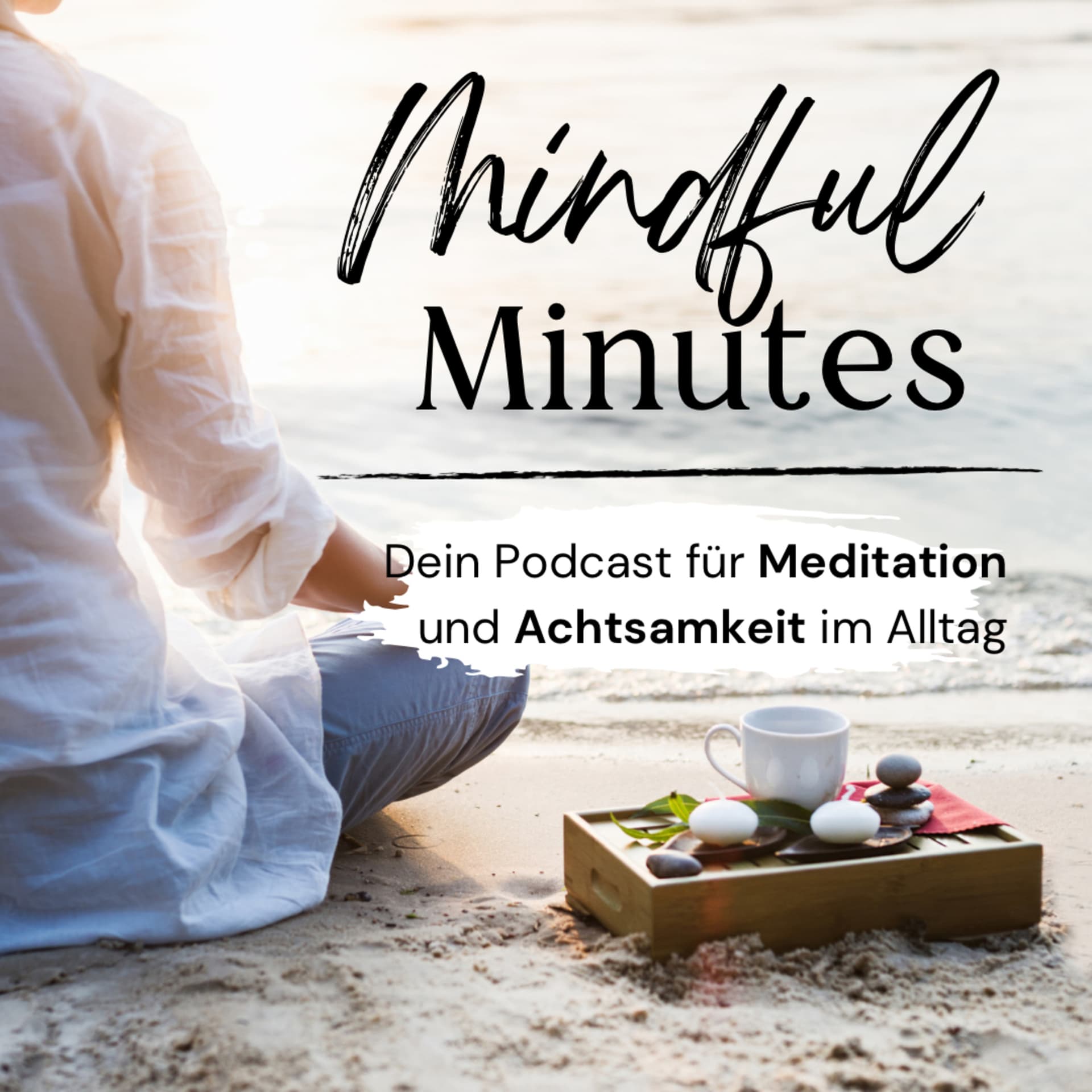 Mindful Minutes - Dein Podcast für Meditation und Achtsamkeit im Alltag - Podcasts