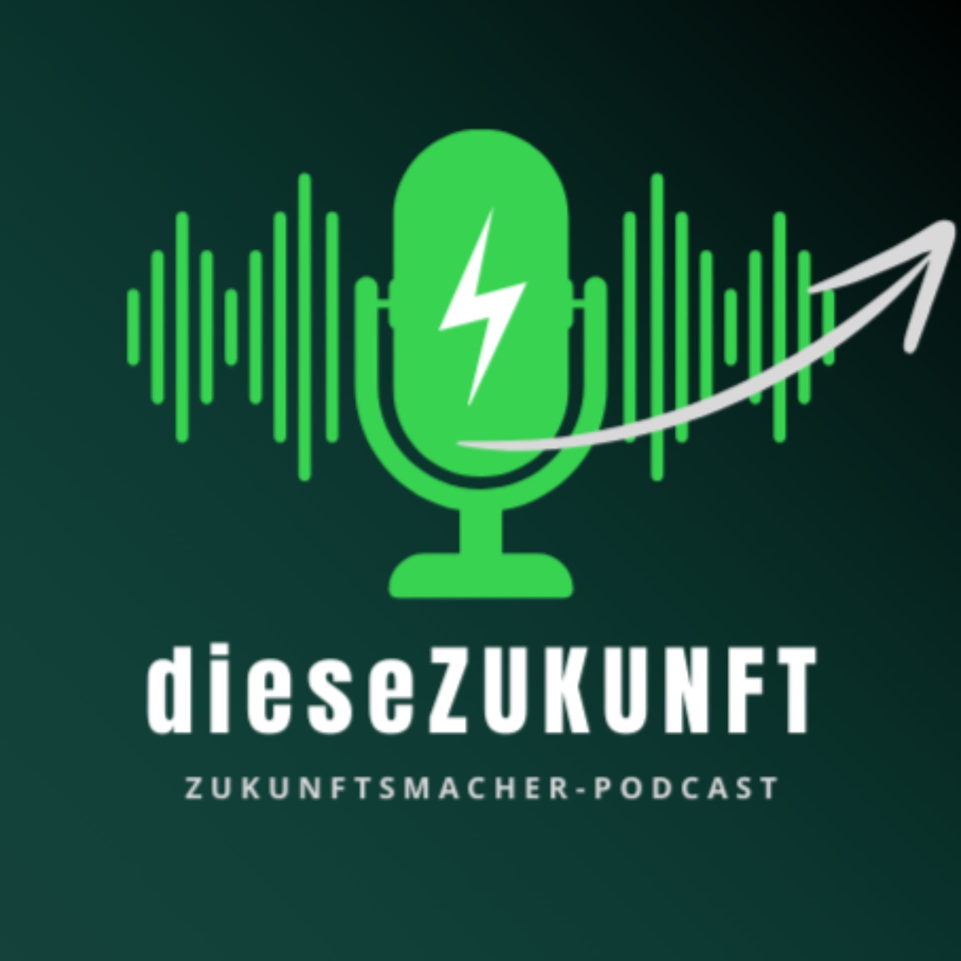 dieseZUKUNFT - Der Zukunftsmacher-Podcast - Podcasts