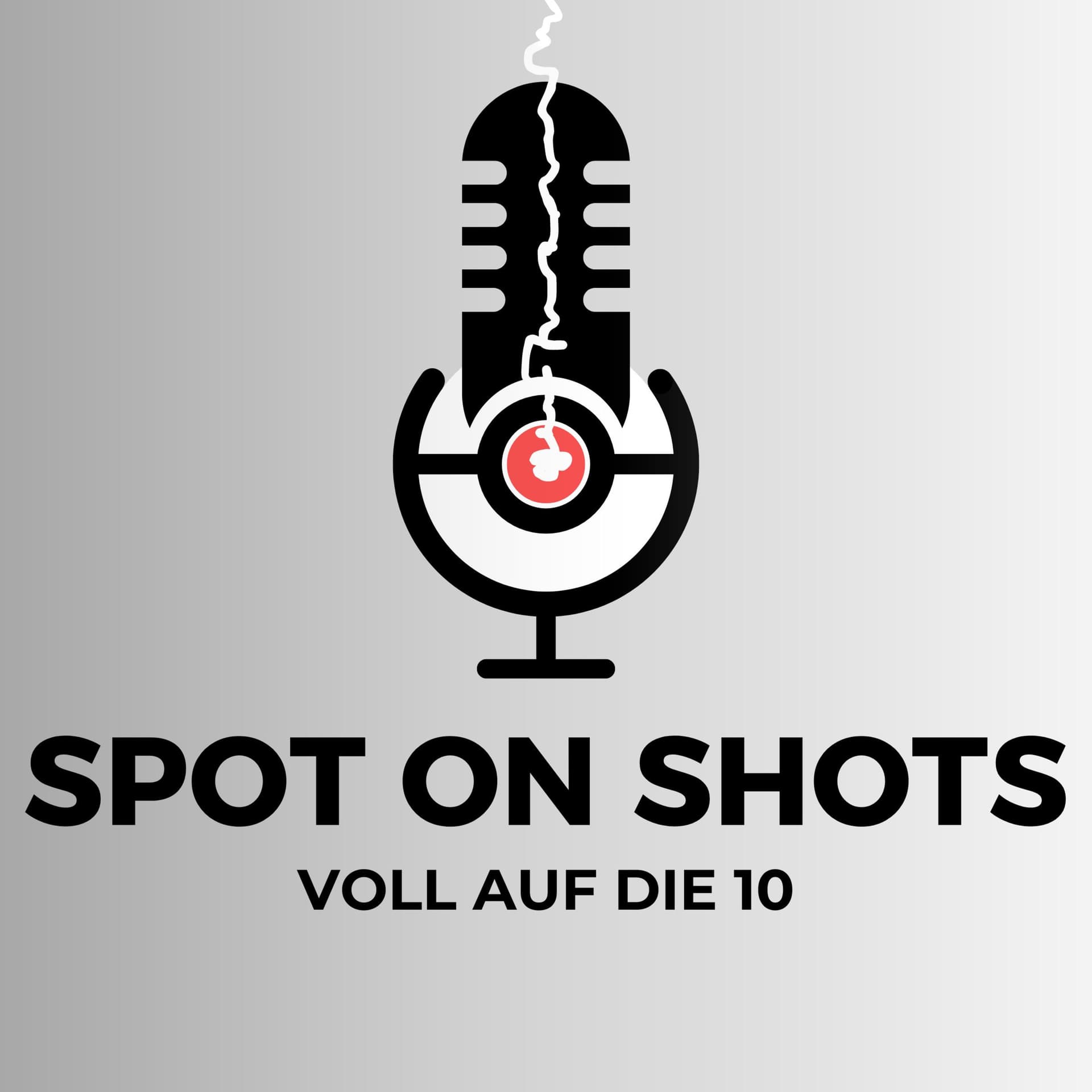 Spot on Shots - Voll auf die 10! - Podcasts