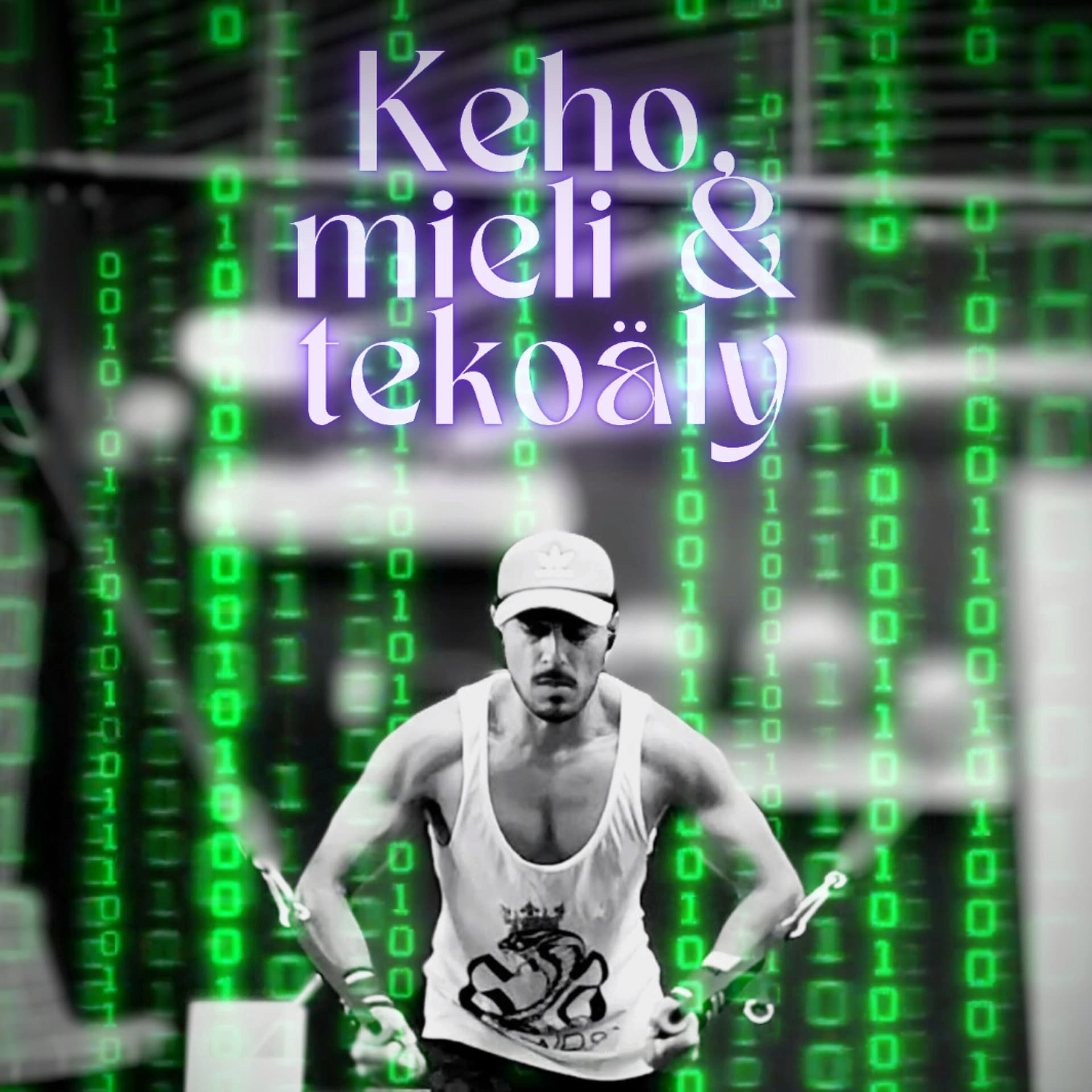 Keho, Mieli ja Tekoäly - Podcasts