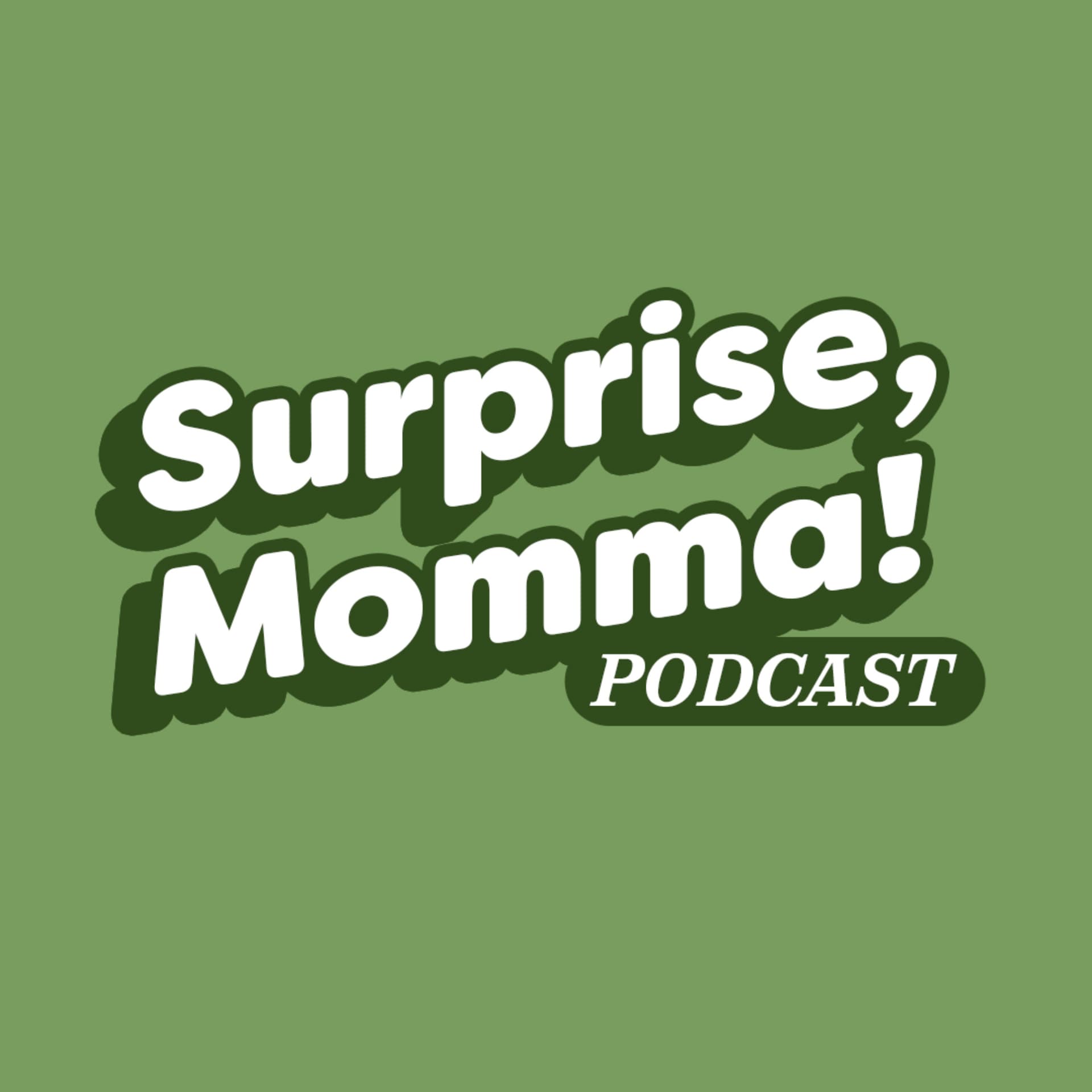 Surprise, Momma! - Podcasts