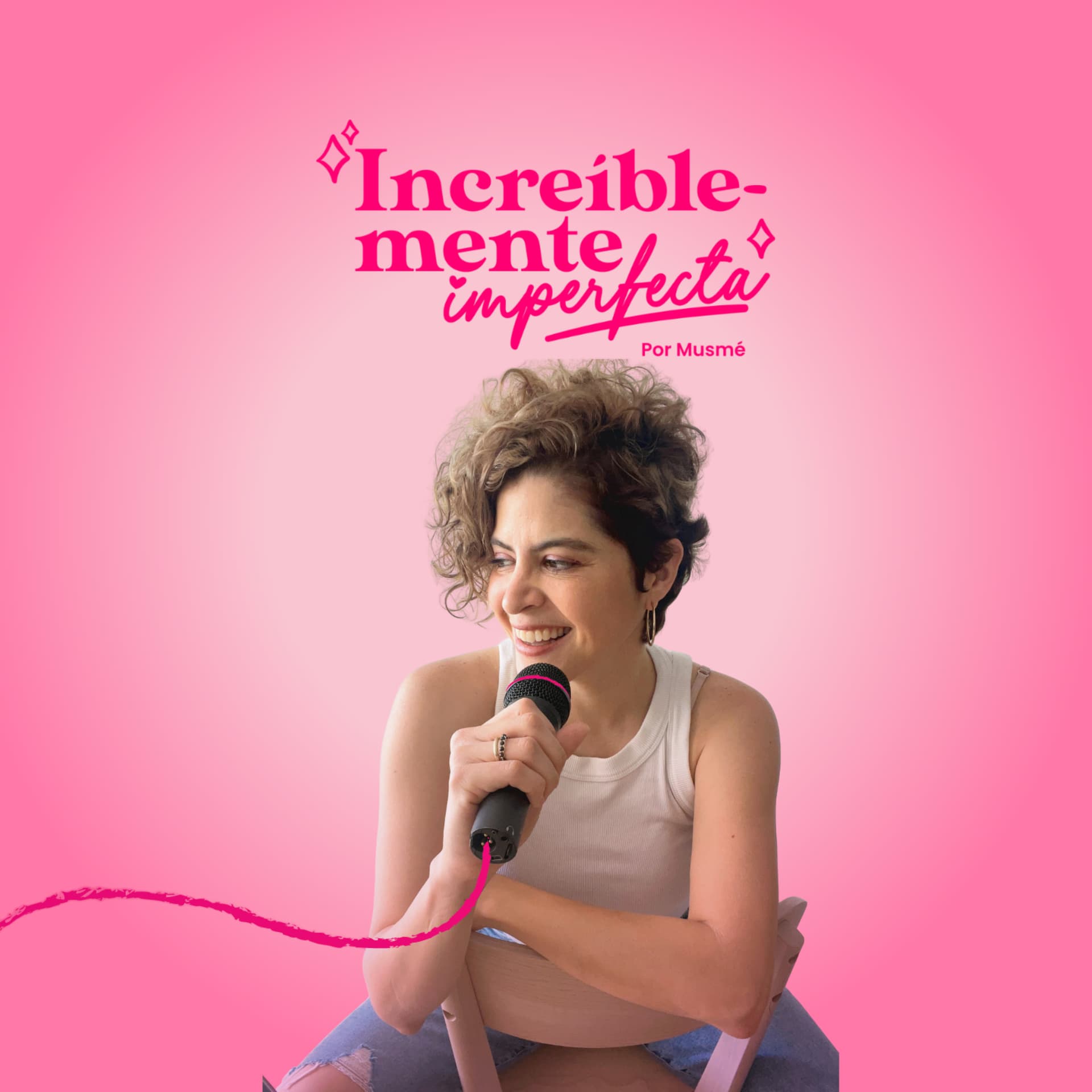 Increíblemente Imperfecta - Podcasts