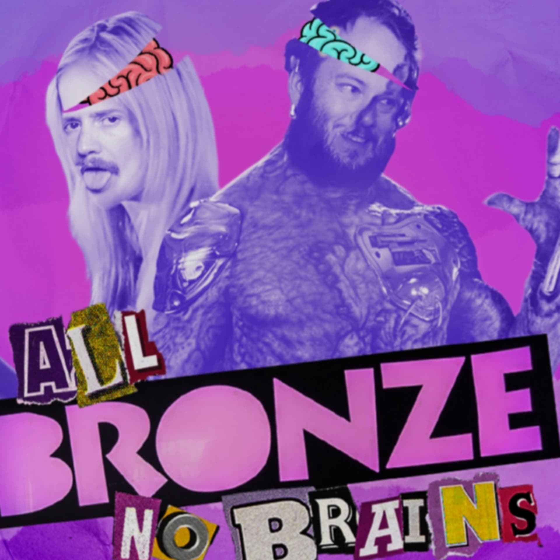 All Bronze, No Brains! - Podcasts