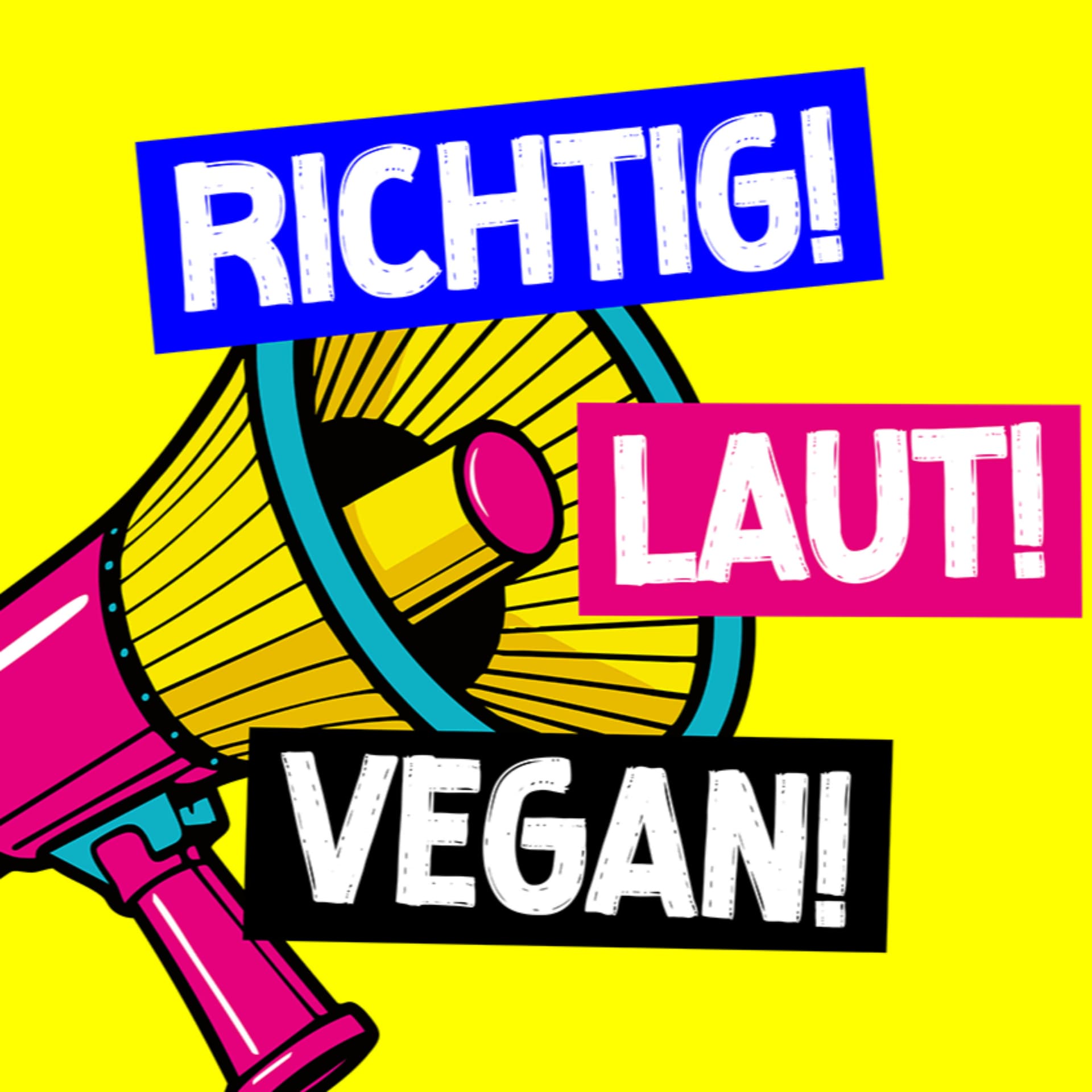 RICHTIG! LAUT! VEGAN! - Podcasts