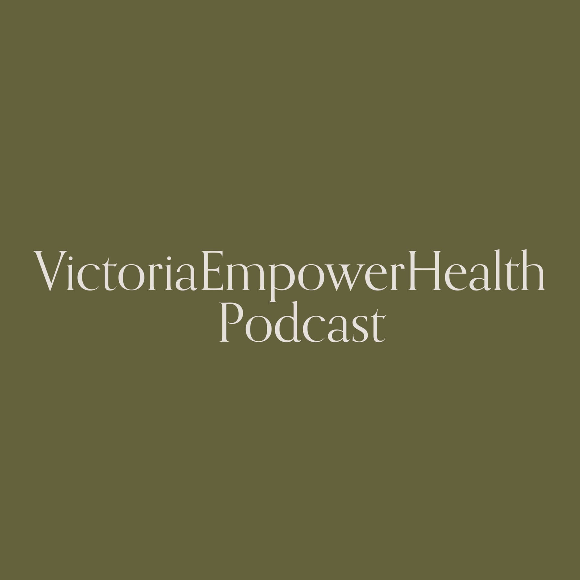 VictoriaEmpowerHealth - Podcasts