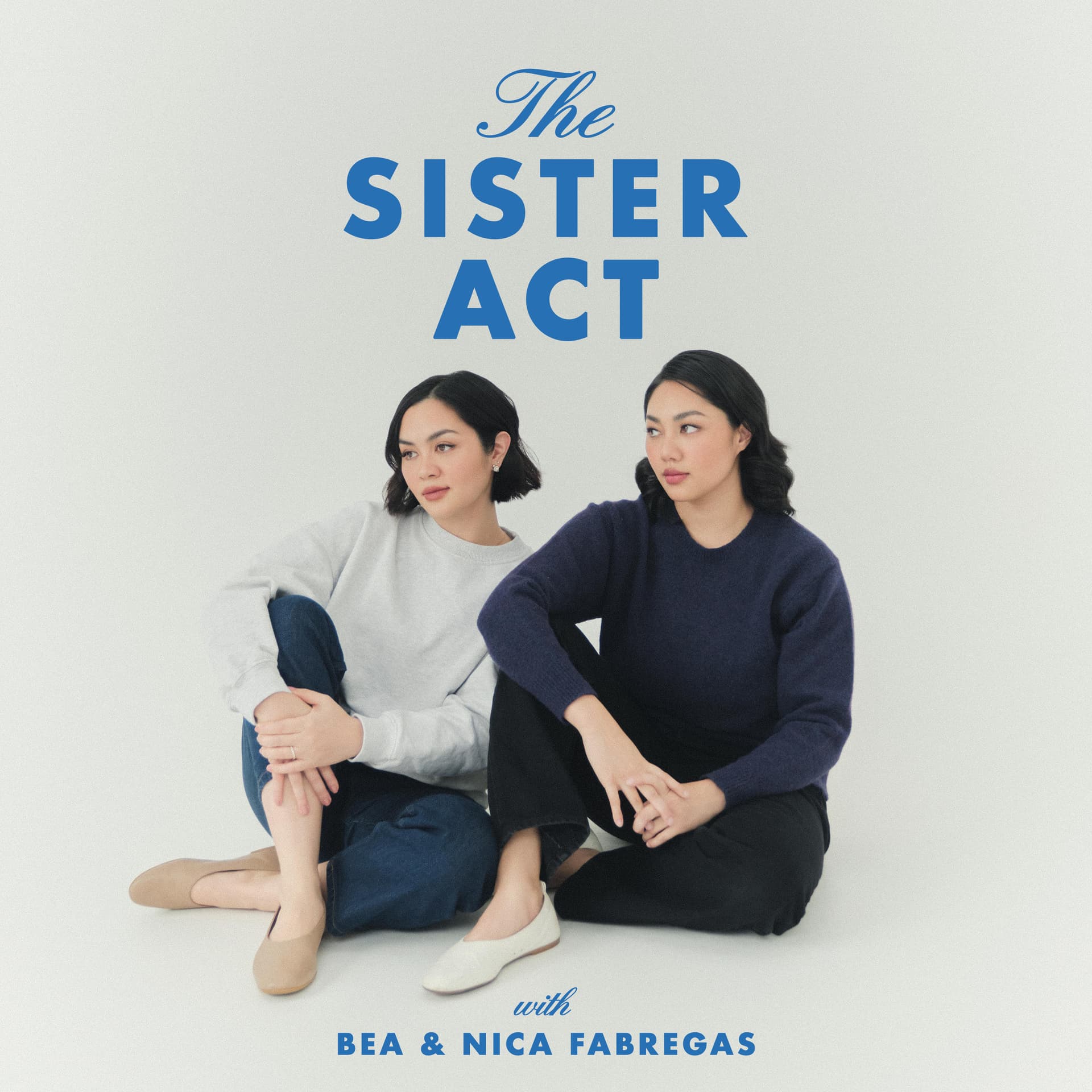 The Sister Act with Bea and Nica Fabregas - Podcasts