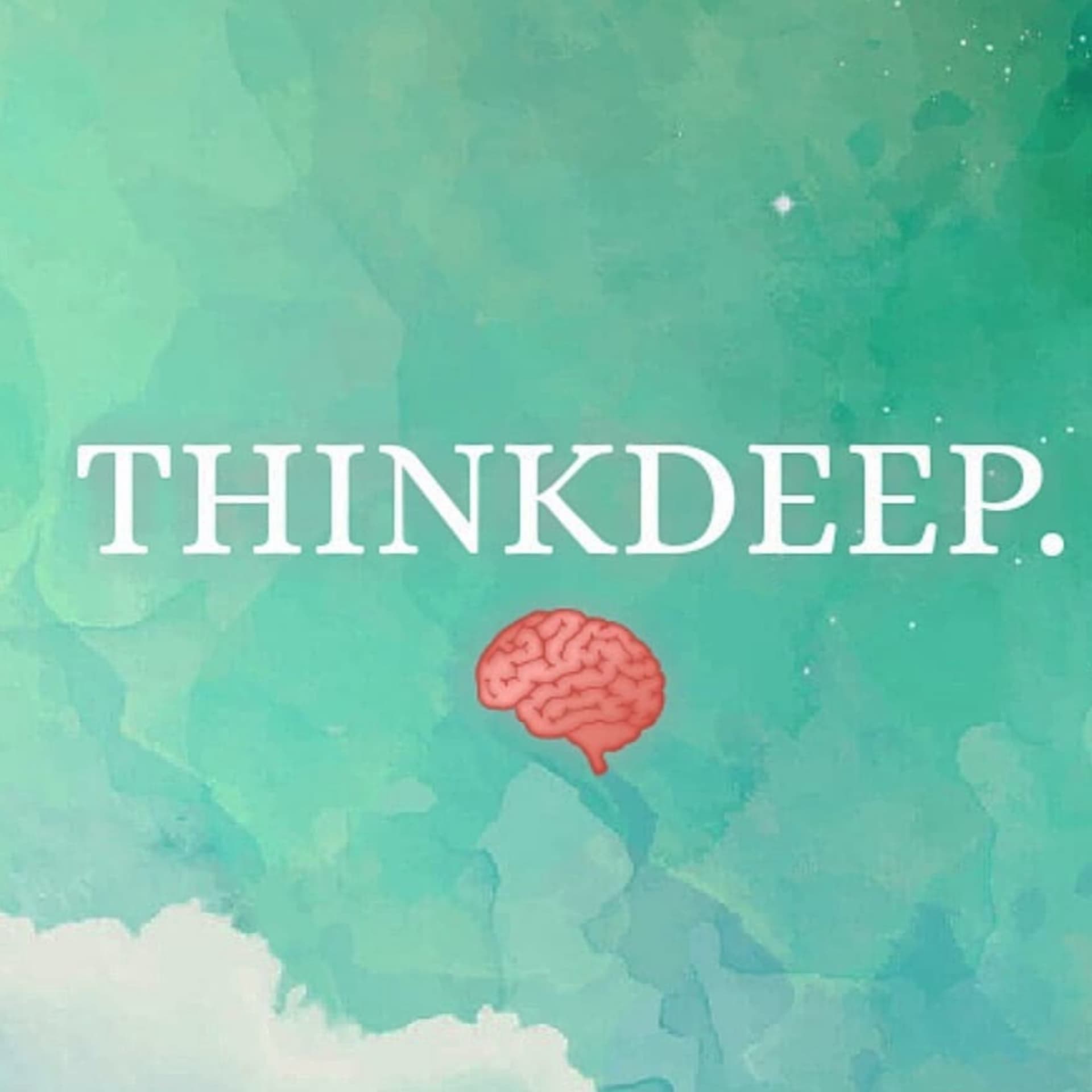 ThinkDeep. - Podcasts
