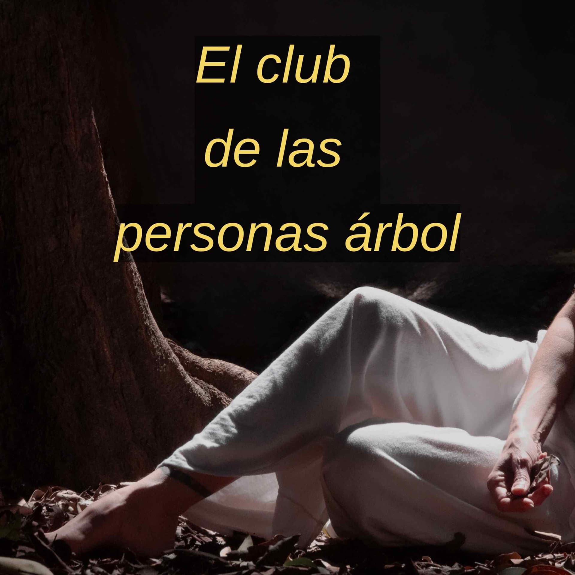 El club de las personas árbol - Podcasts