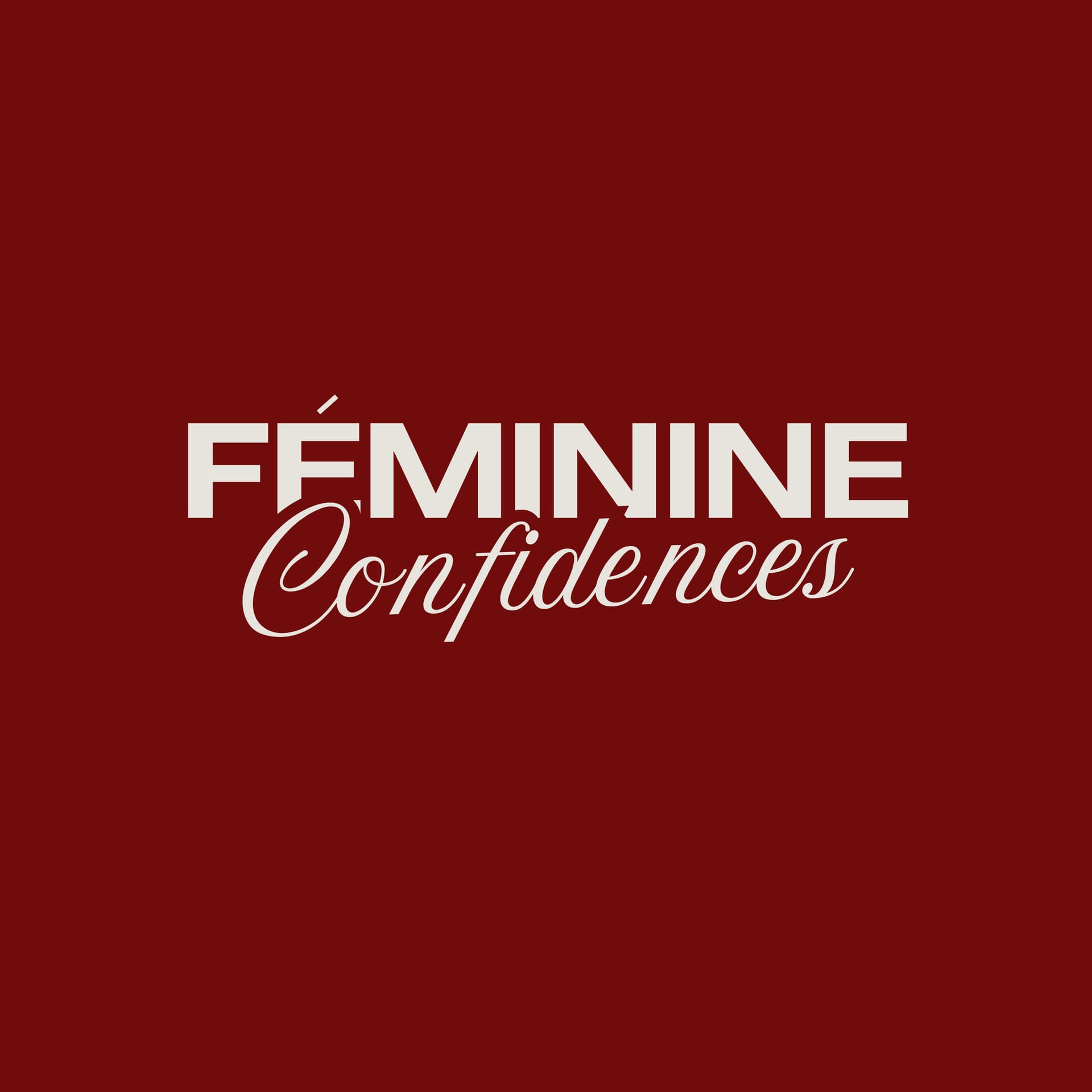 Féminine Confidences - Podcasts