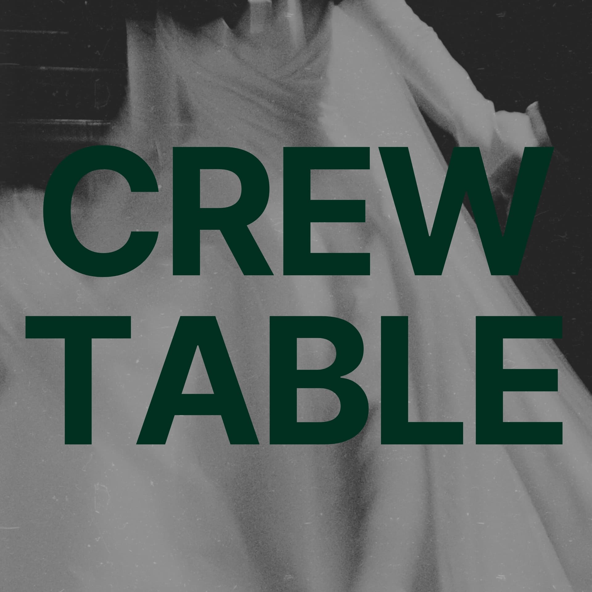 CREW TABLE - Podcasts