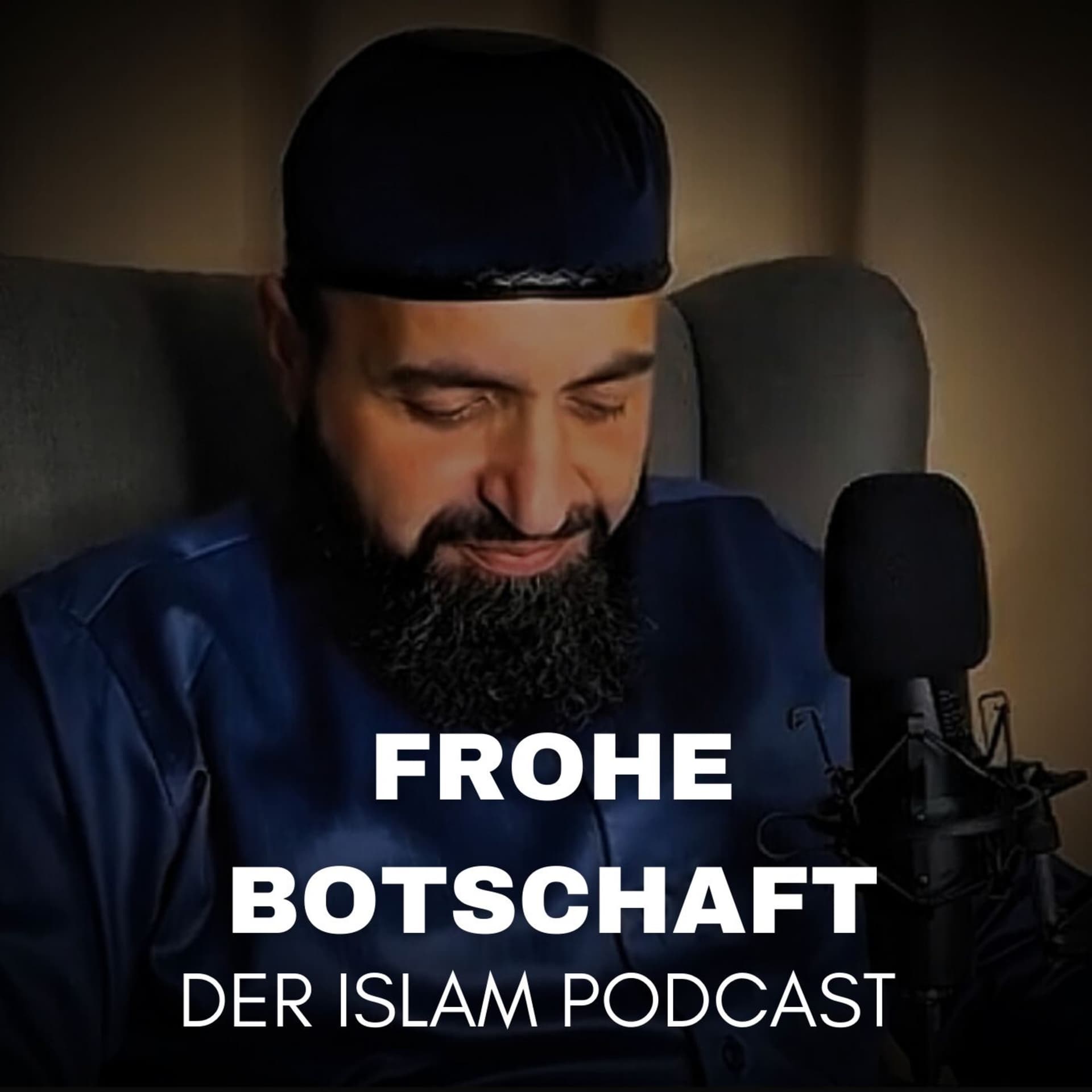 Frohe Botschaft - Der Islam Podcast - Podcasts