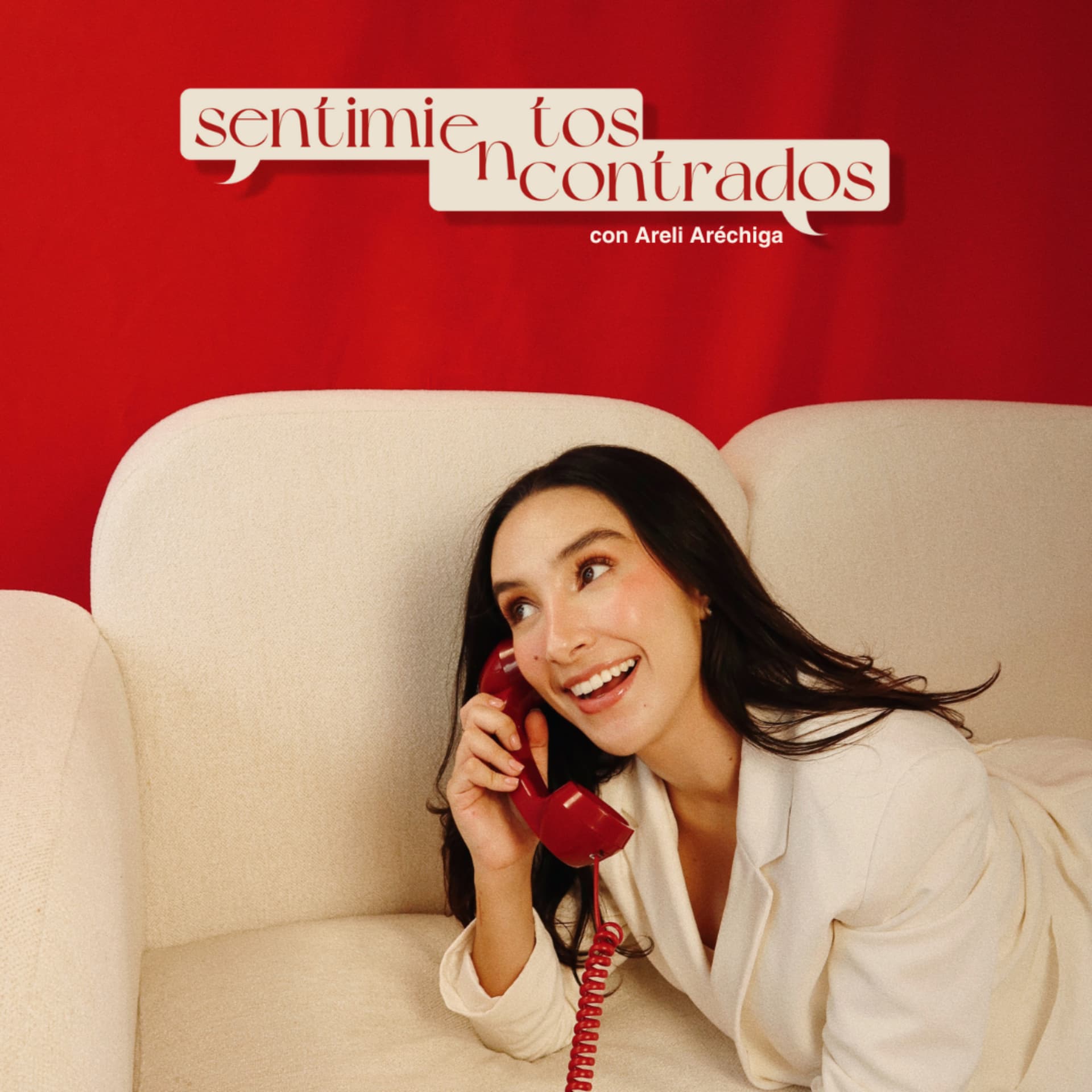 Sentimientos Encontrados con Arelí Aréchiga - Podcasts