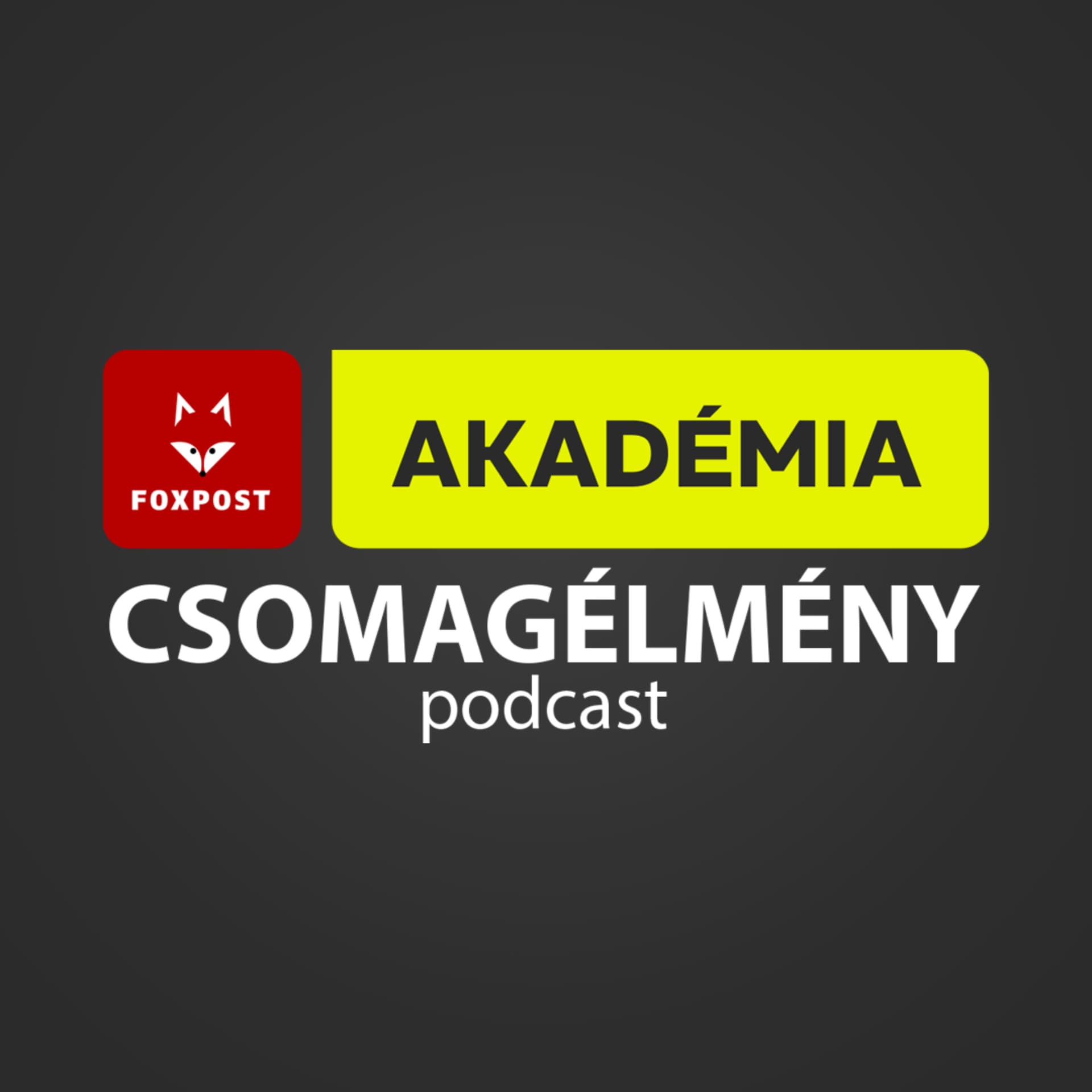 FOXPOST Akadémia I Csomagélmény Podcast - Podcasts