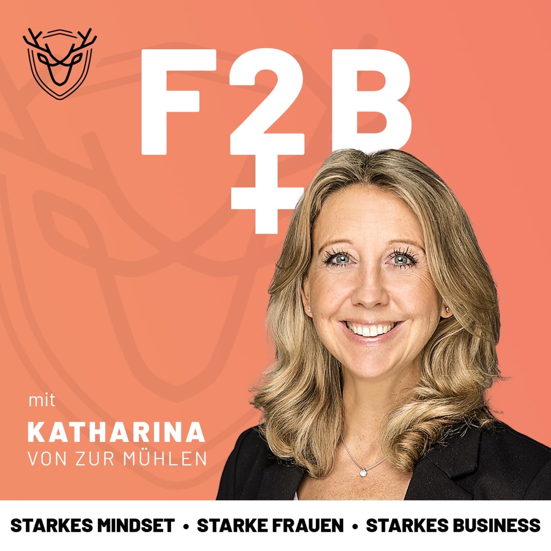 F2B - Starkes Mindset, starke Frauen, starkes Business - Podcasts