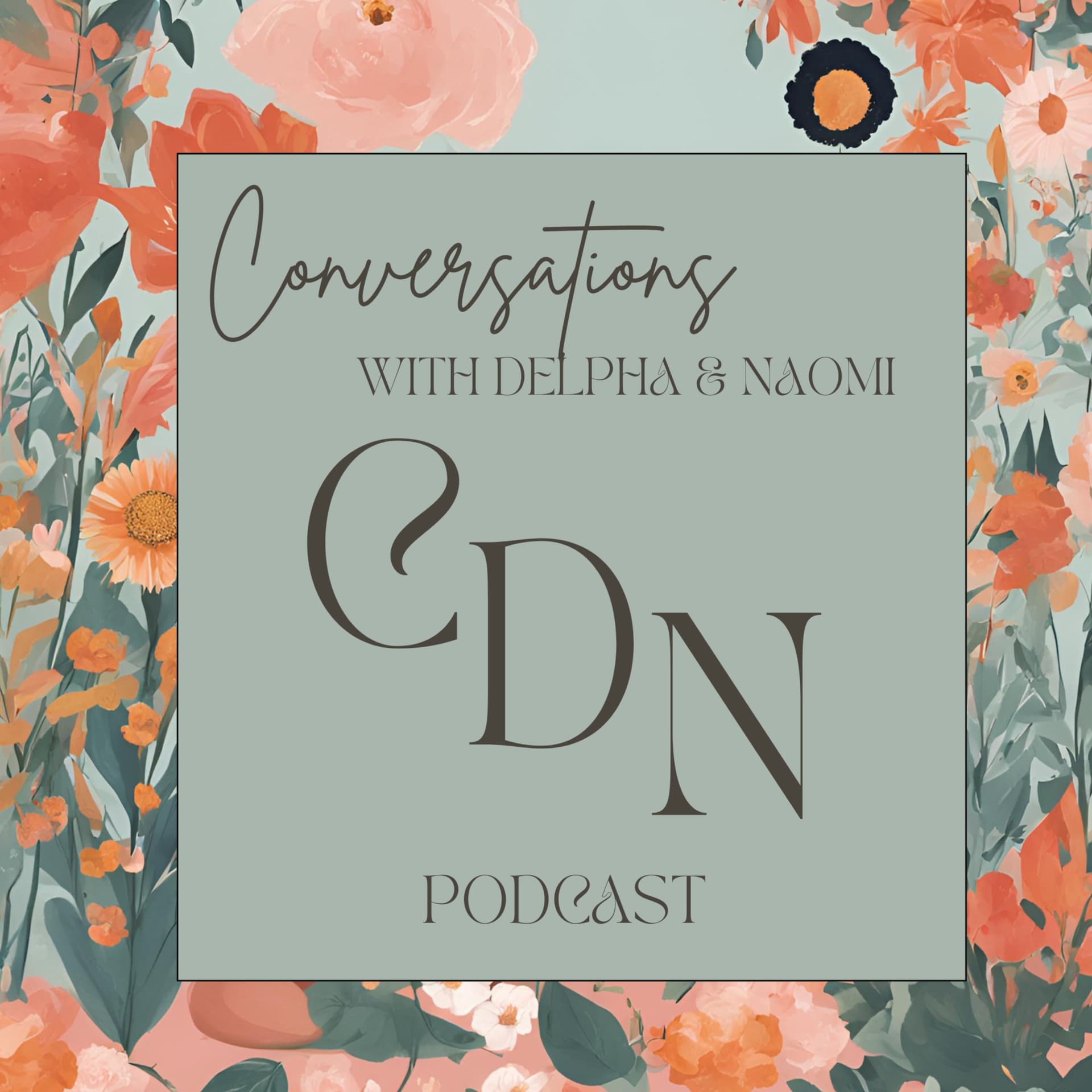 Conversations with Delpha & Naomi - Podcasts