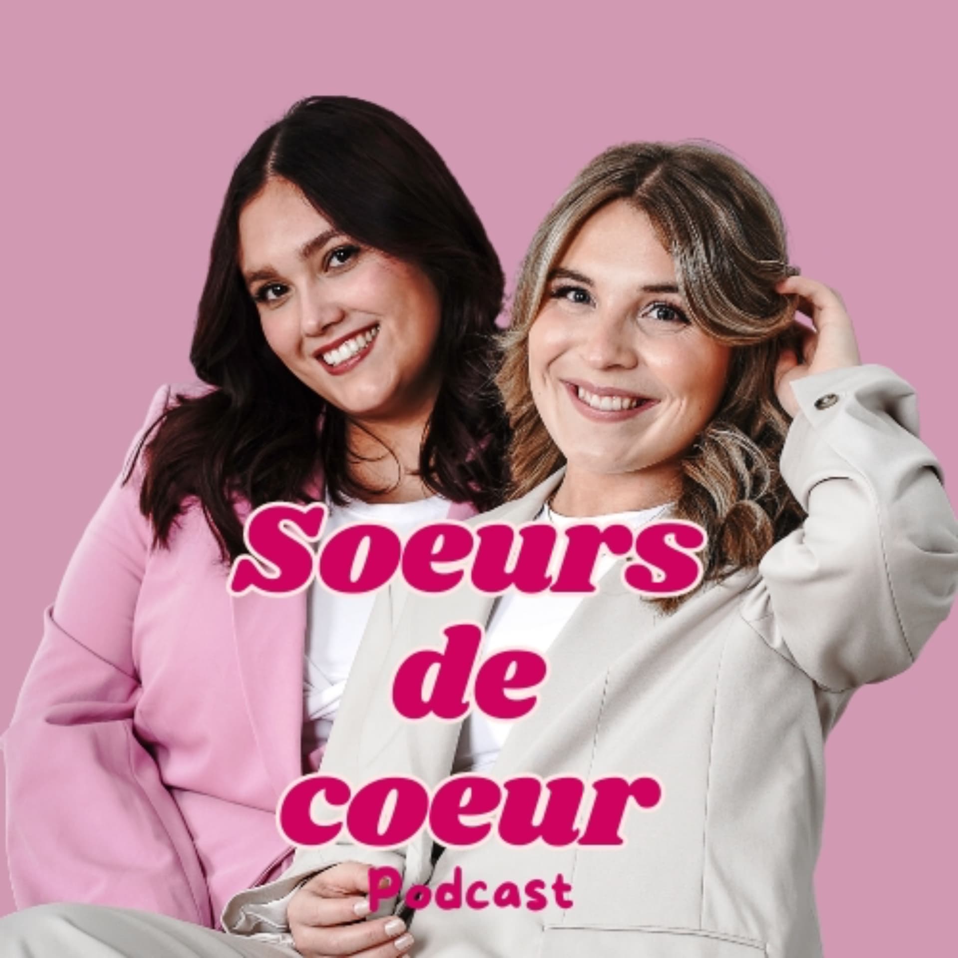 Soeurs de coeur - Podcasts