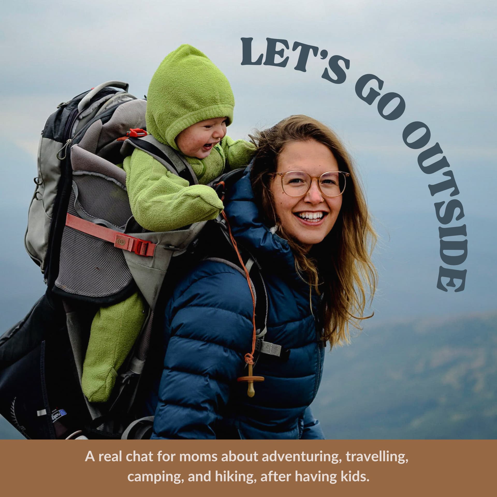 Let's Go Outside | Adventurous Moms, Hiking, Camping, Travelling with Kids, Parenting Outside - Podcasts