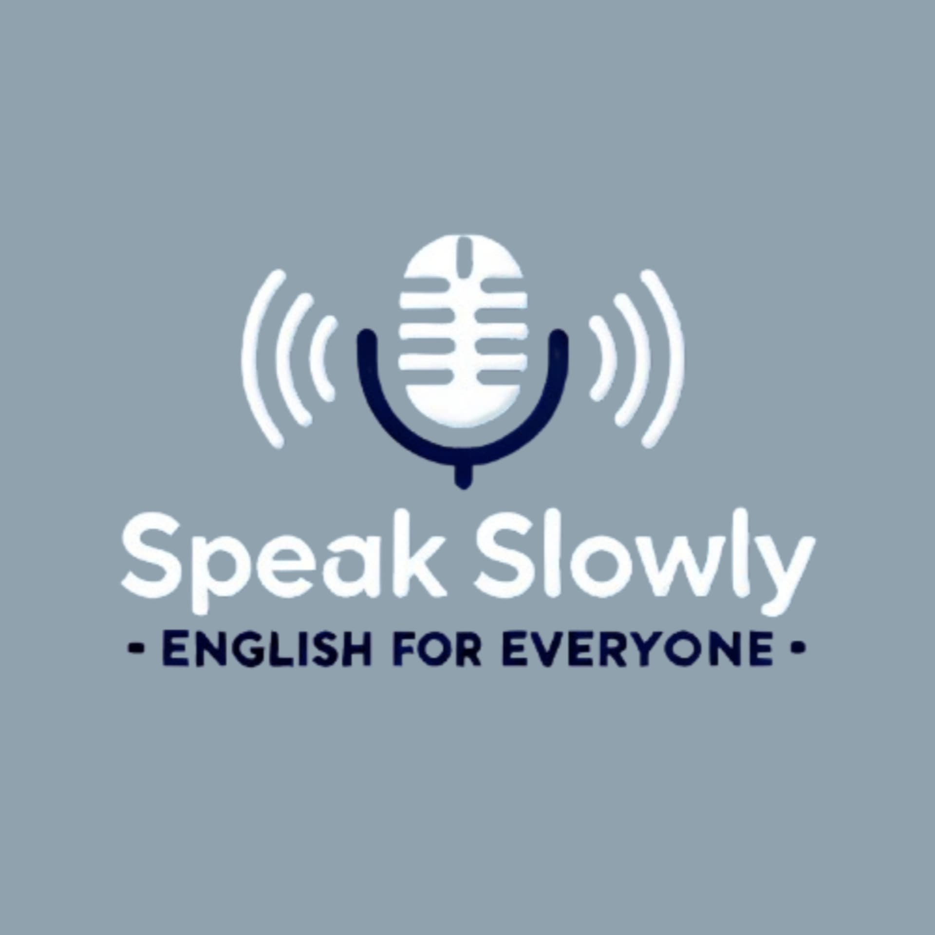 Speak Slowly: English for Everyone - Podcasts