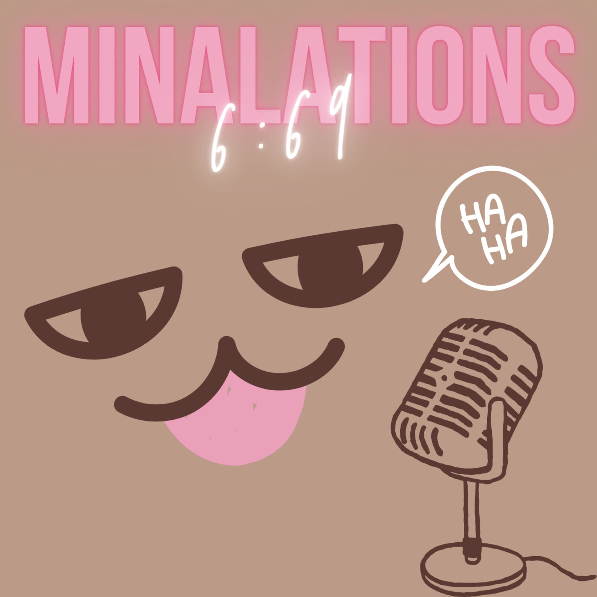 Minalations 6:69 - Podcasts