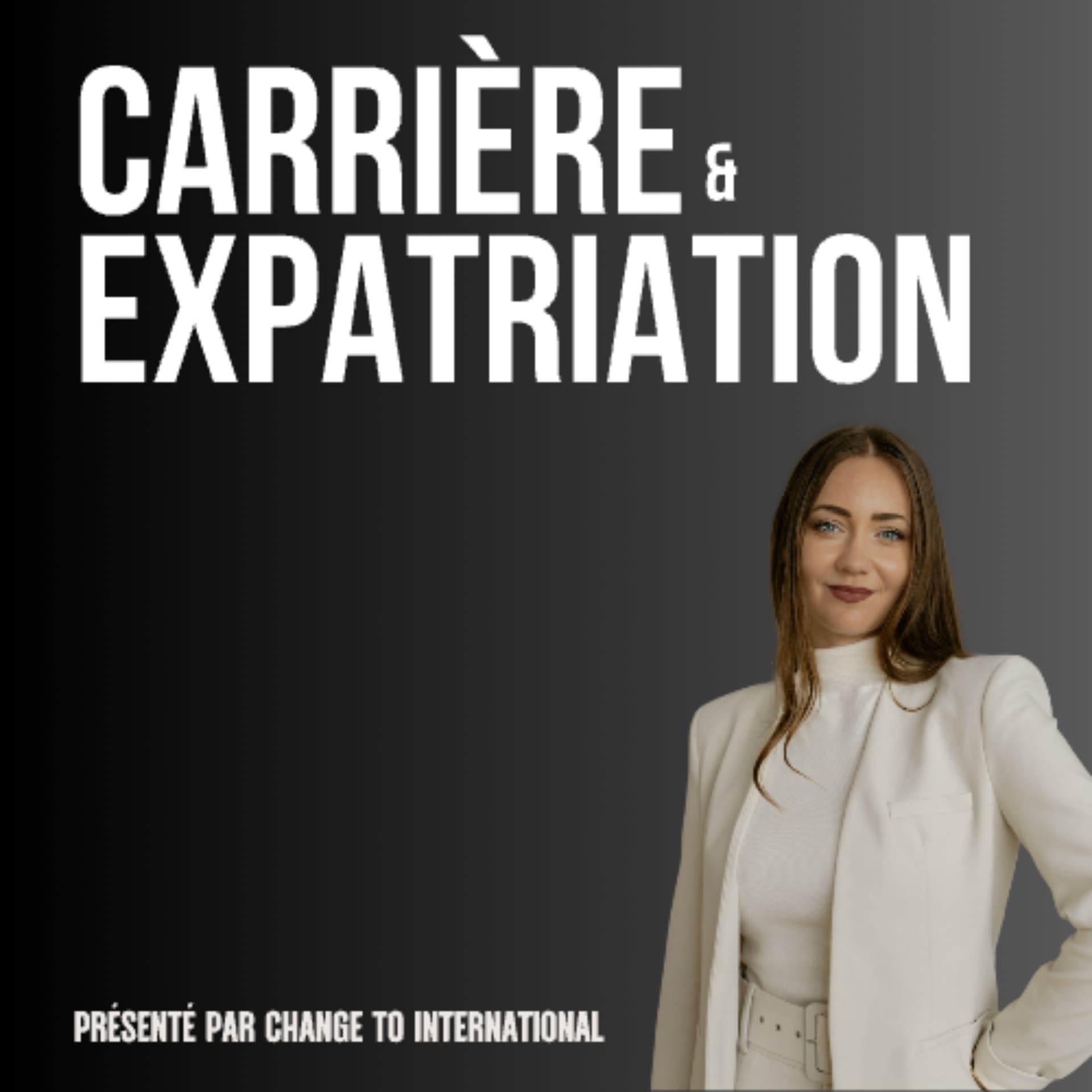 Carrière et expatriation - Podcasts