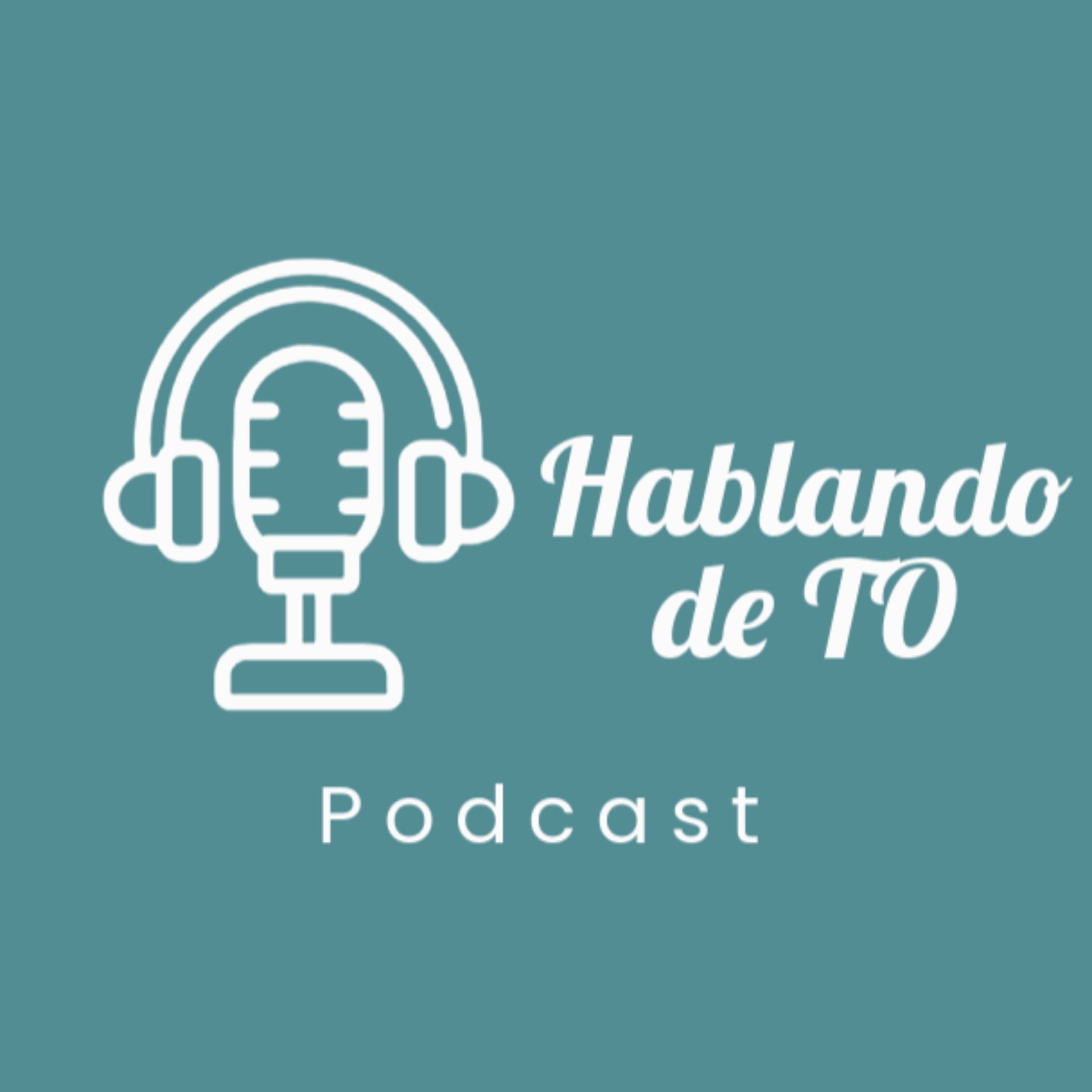 Hablando de TO - Podcasts