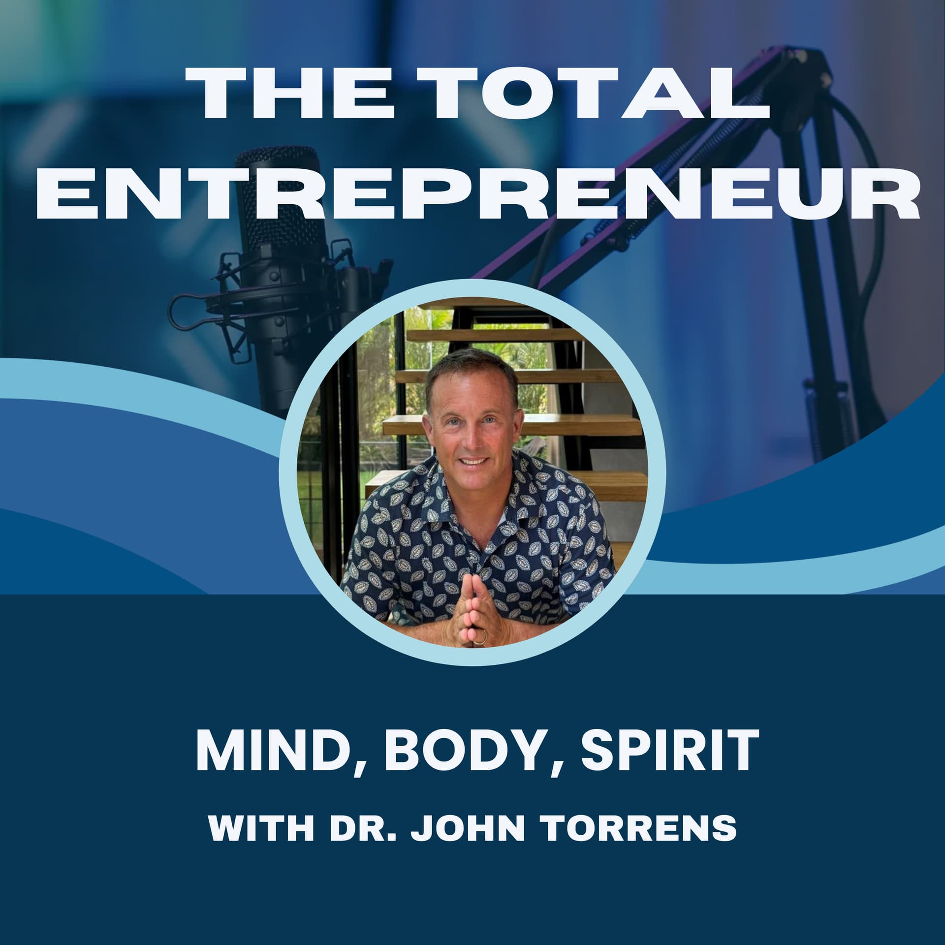 The Total Entrepreneur: Mind, Body, Spirit - Podcasts