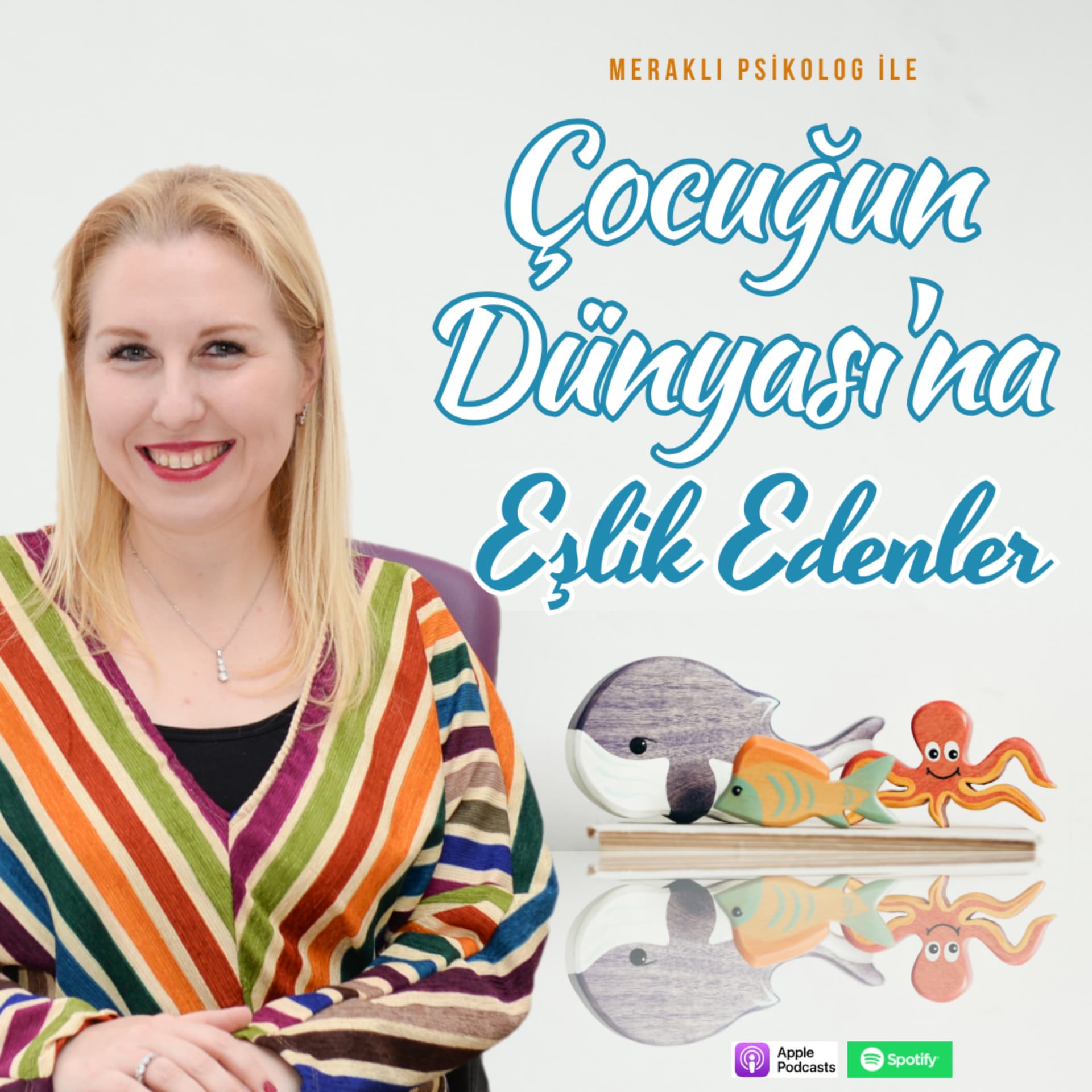 Çocuğun Dünyası'na Eşlik Edenler - Podcasts