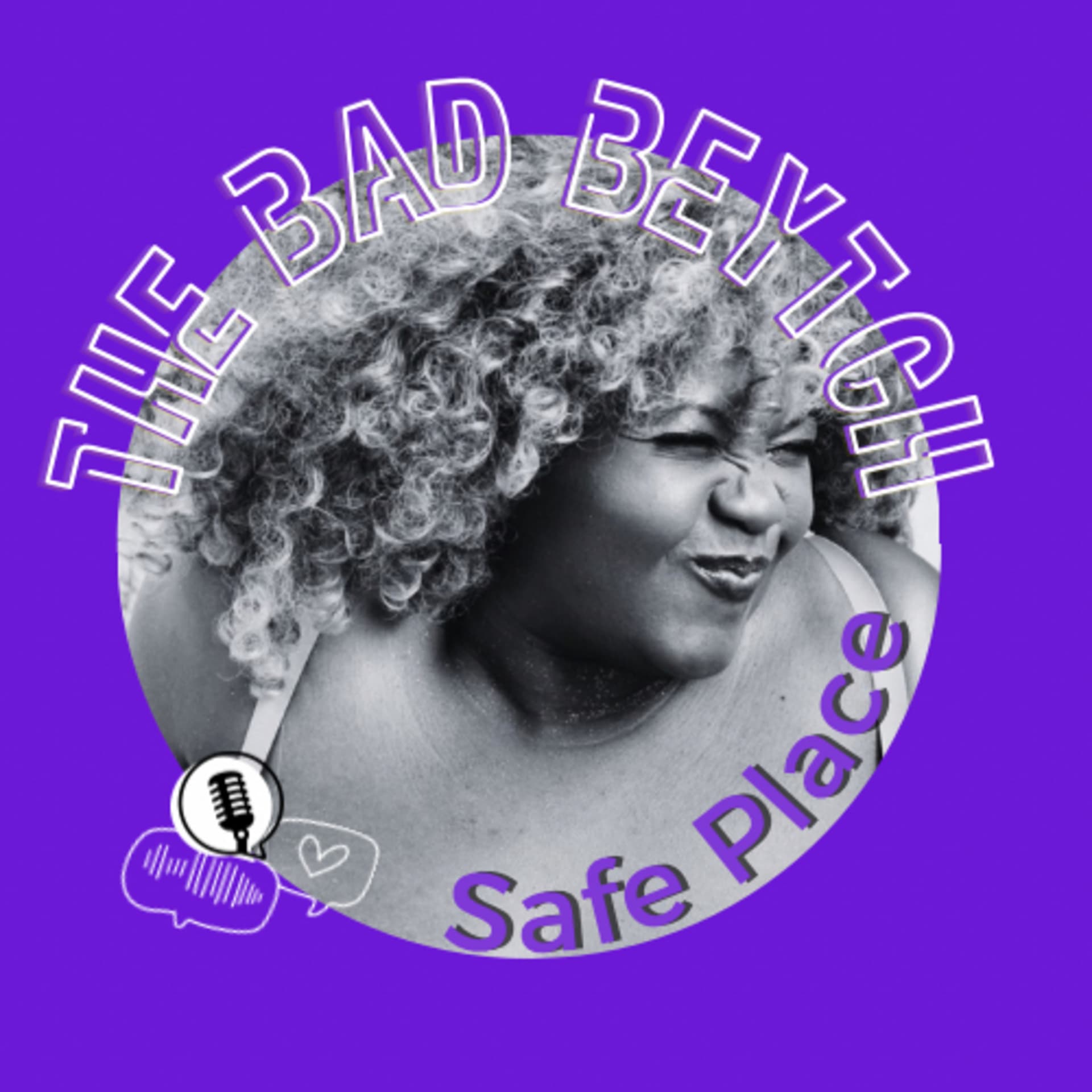 The Bad Beytch Safe place - Podcasts