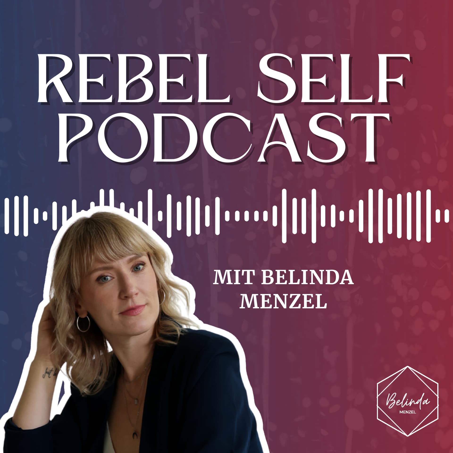 Rebel Self Podcast | Online Business Aufbau und persönliches Wachstum als Unternehmerin - Podcasts