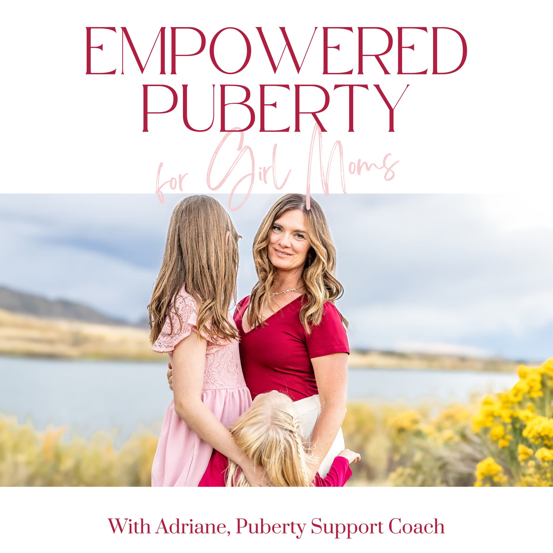 Empowered Puberty for Girl Moms - Podcasts