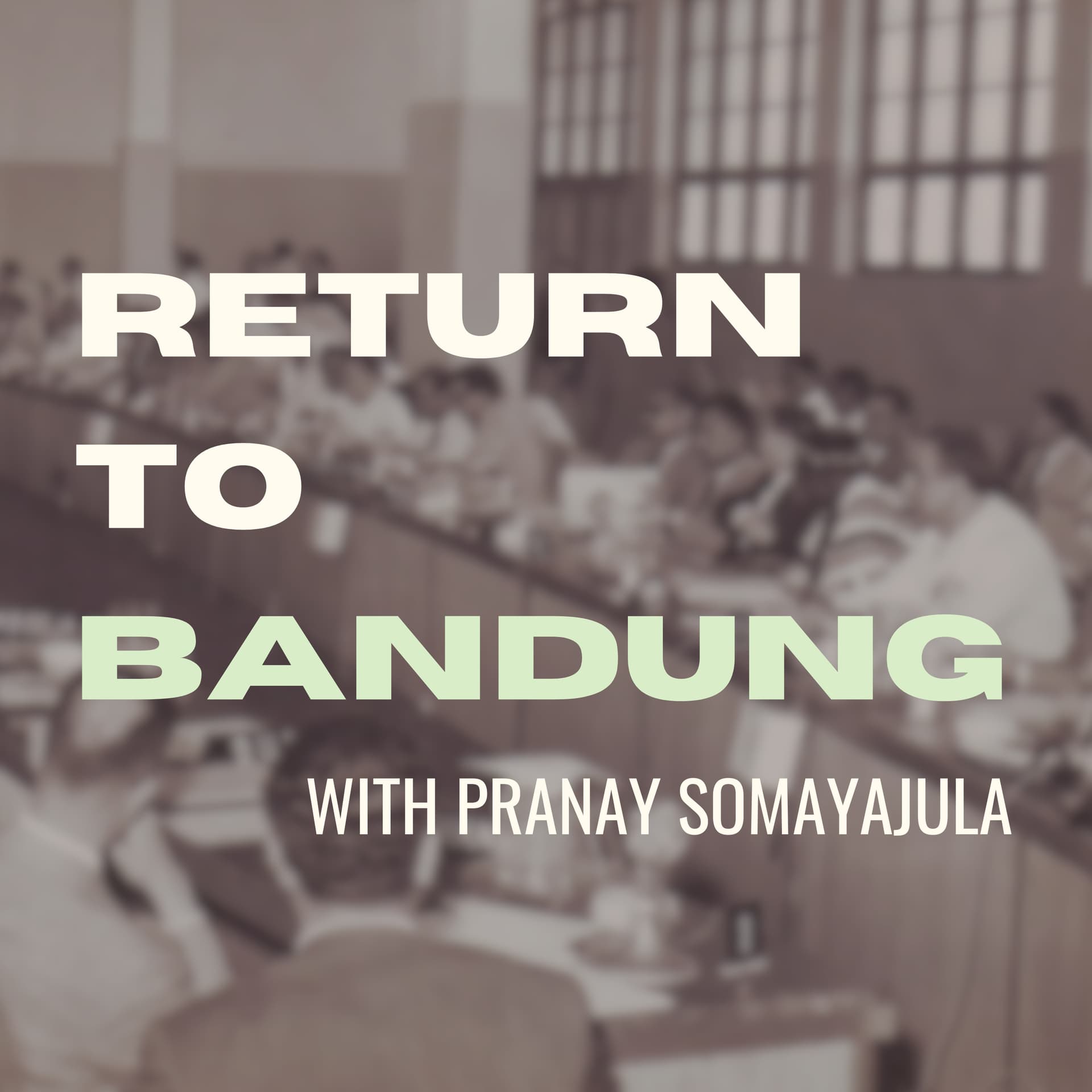 Return to Bandung - Podcasts