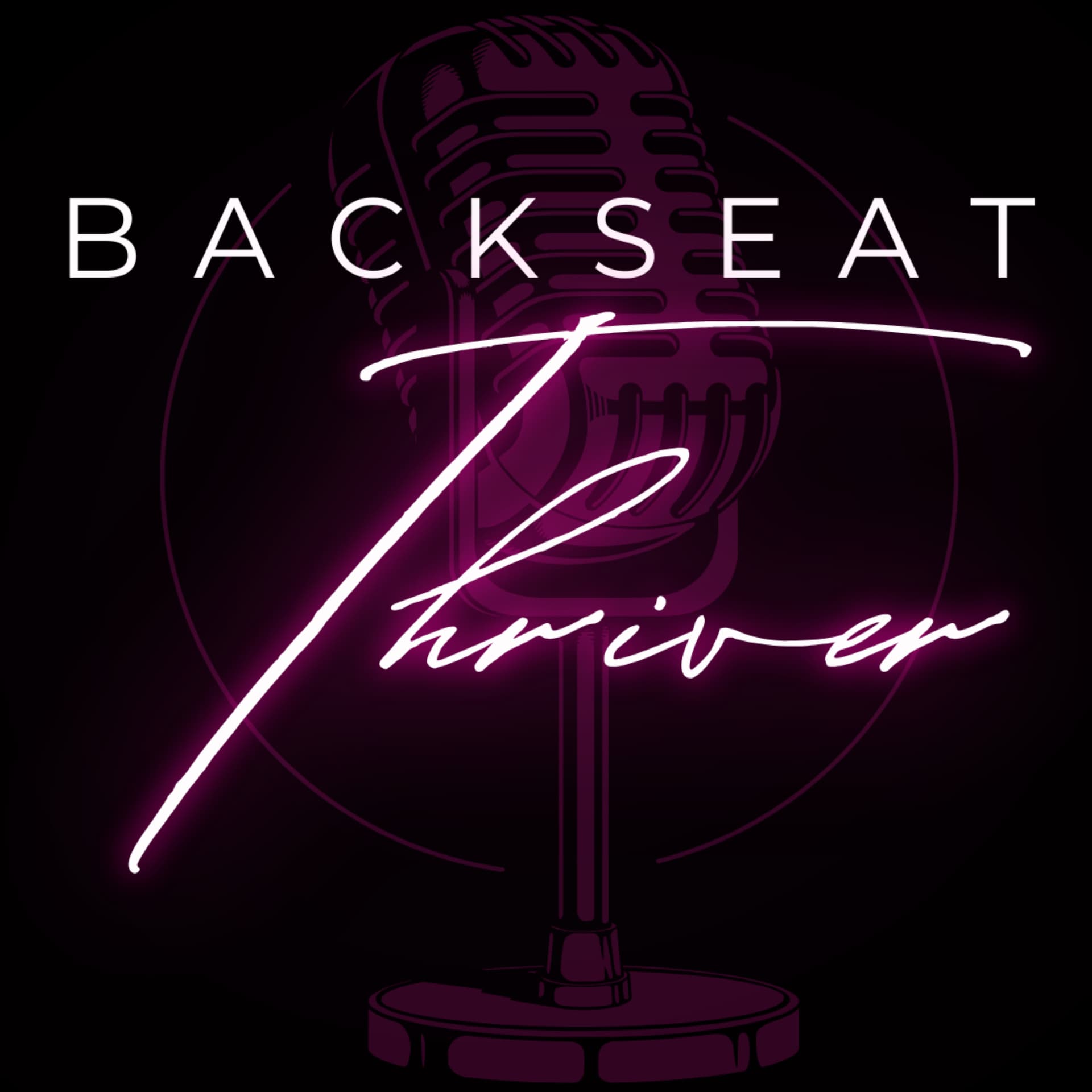 Backseat Thriver - Podcasts