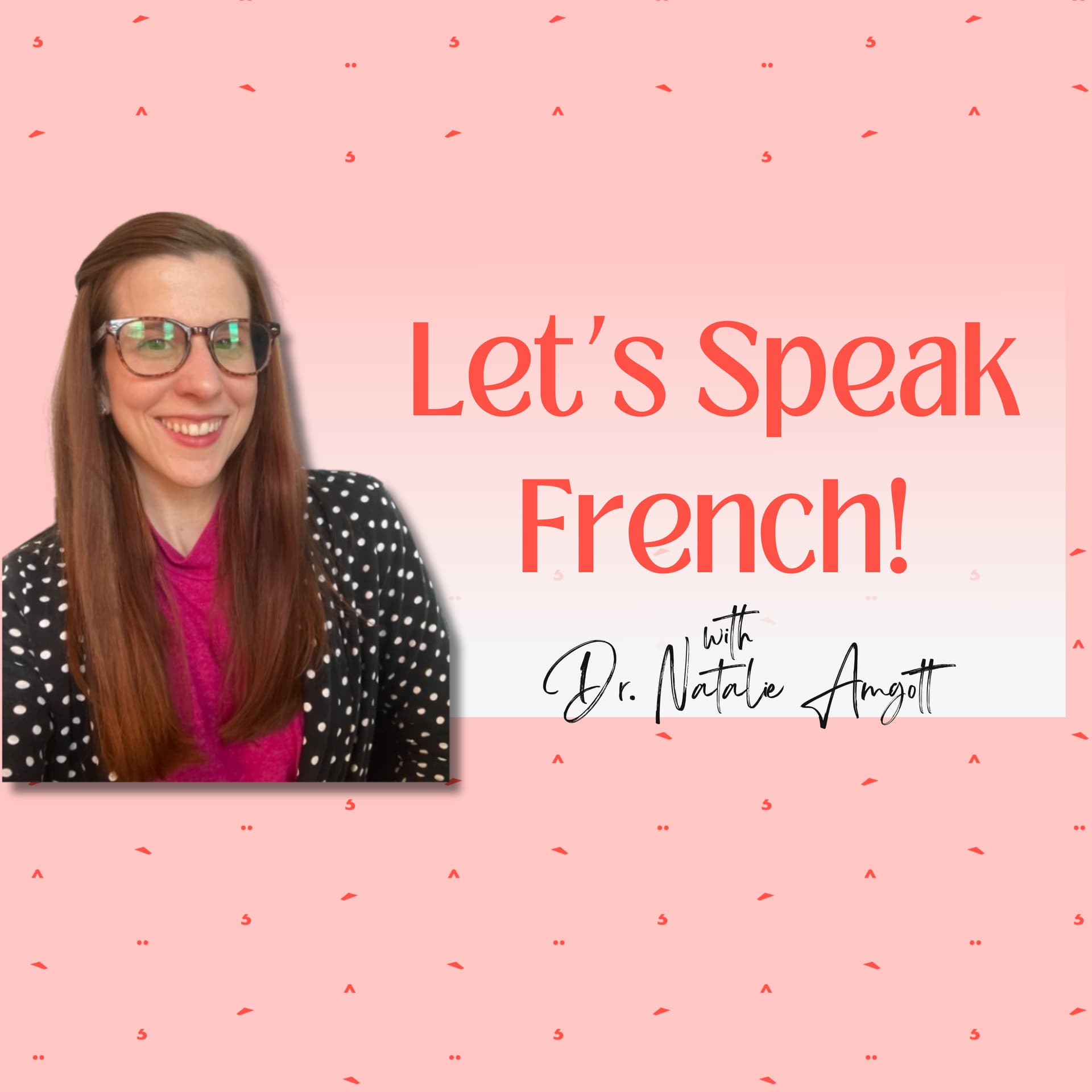 Let's Speak French! with Dr. Natalie Amgott - Podcasts