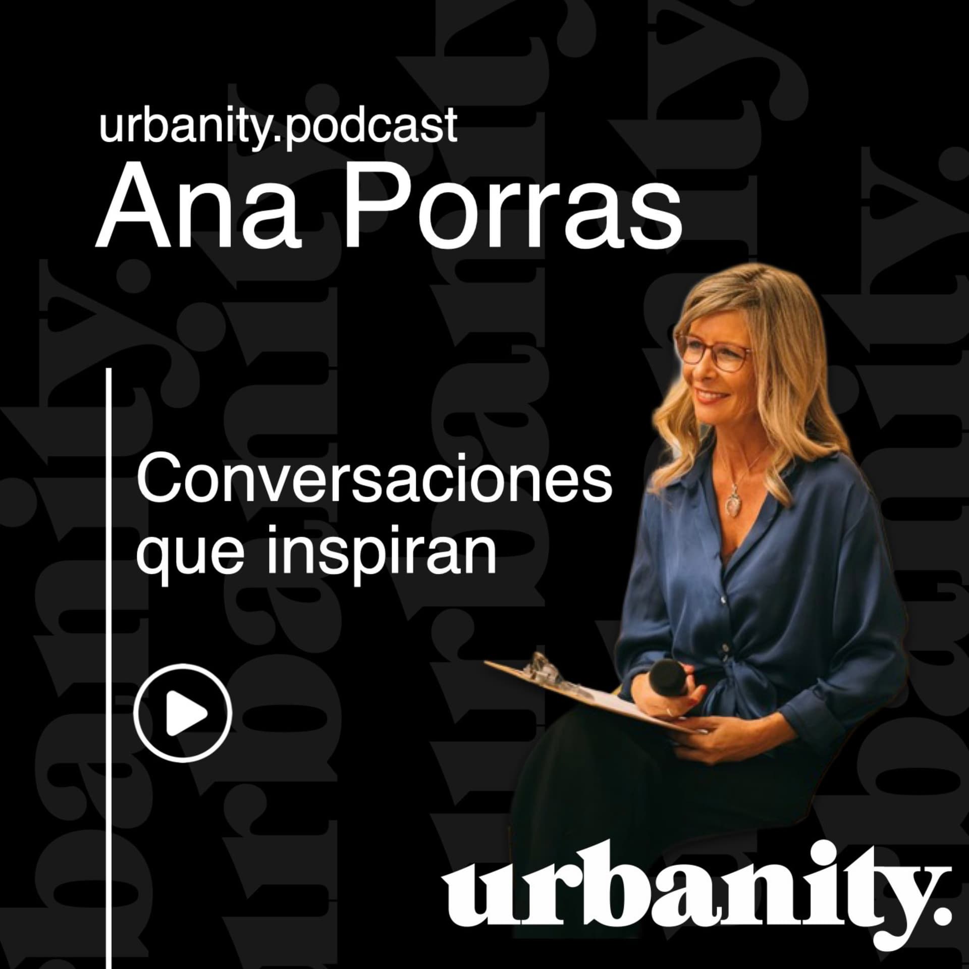 Urbanity Podcast I por Ana Porras - Podcasts