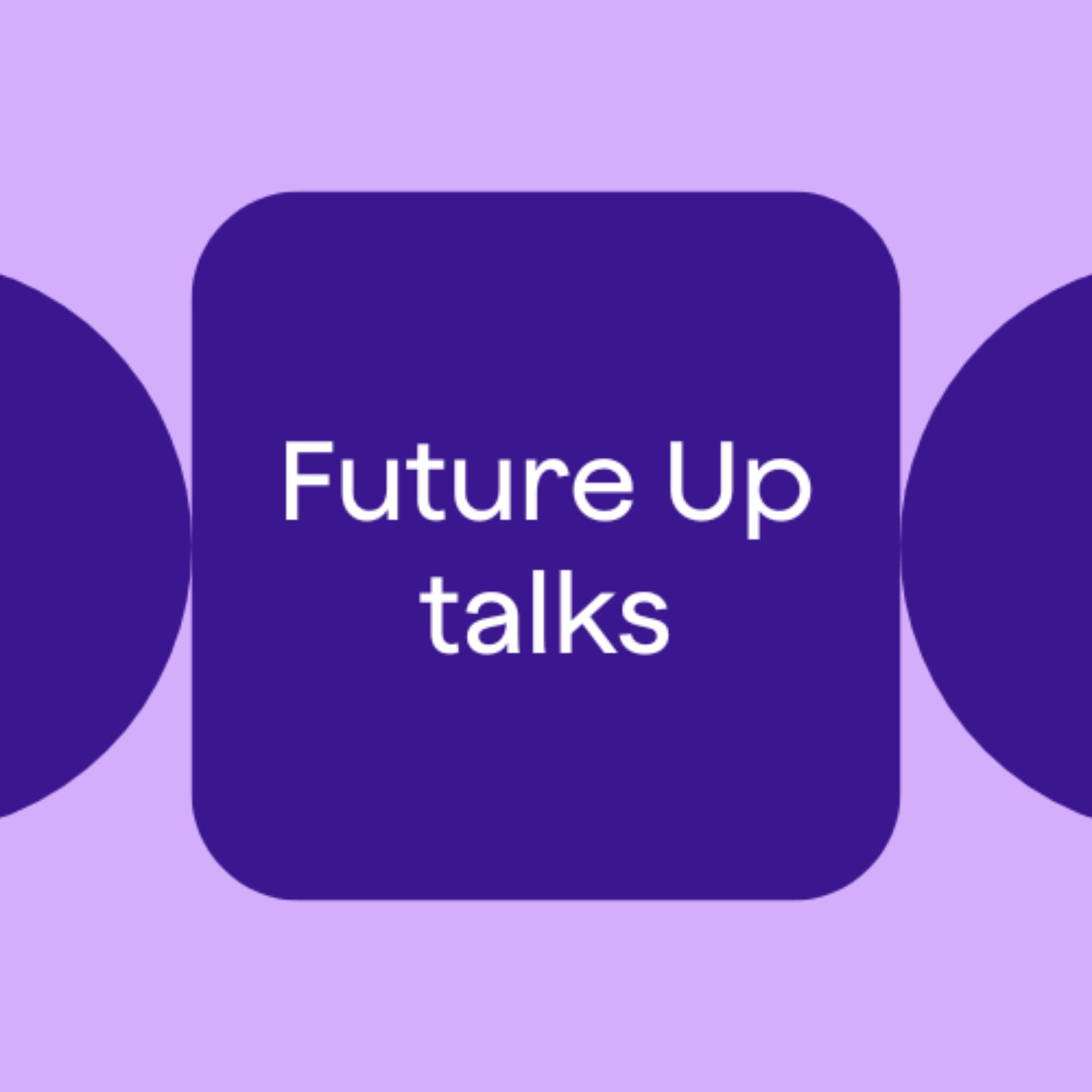 Future Up Talks - Podcasts