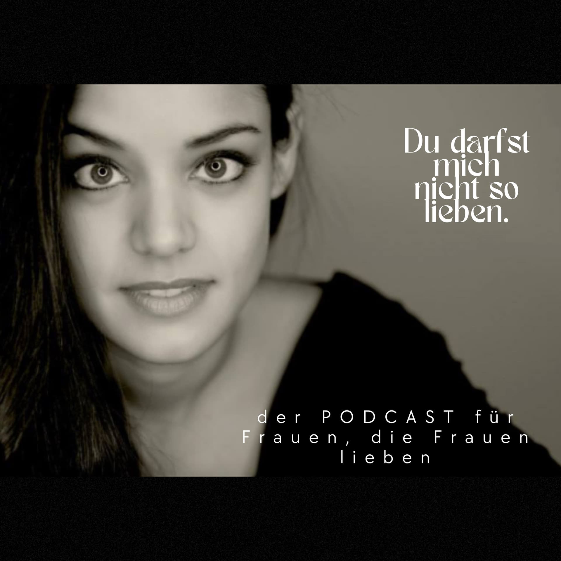 "Du darfst mich nicht so lieben" - Podcasts