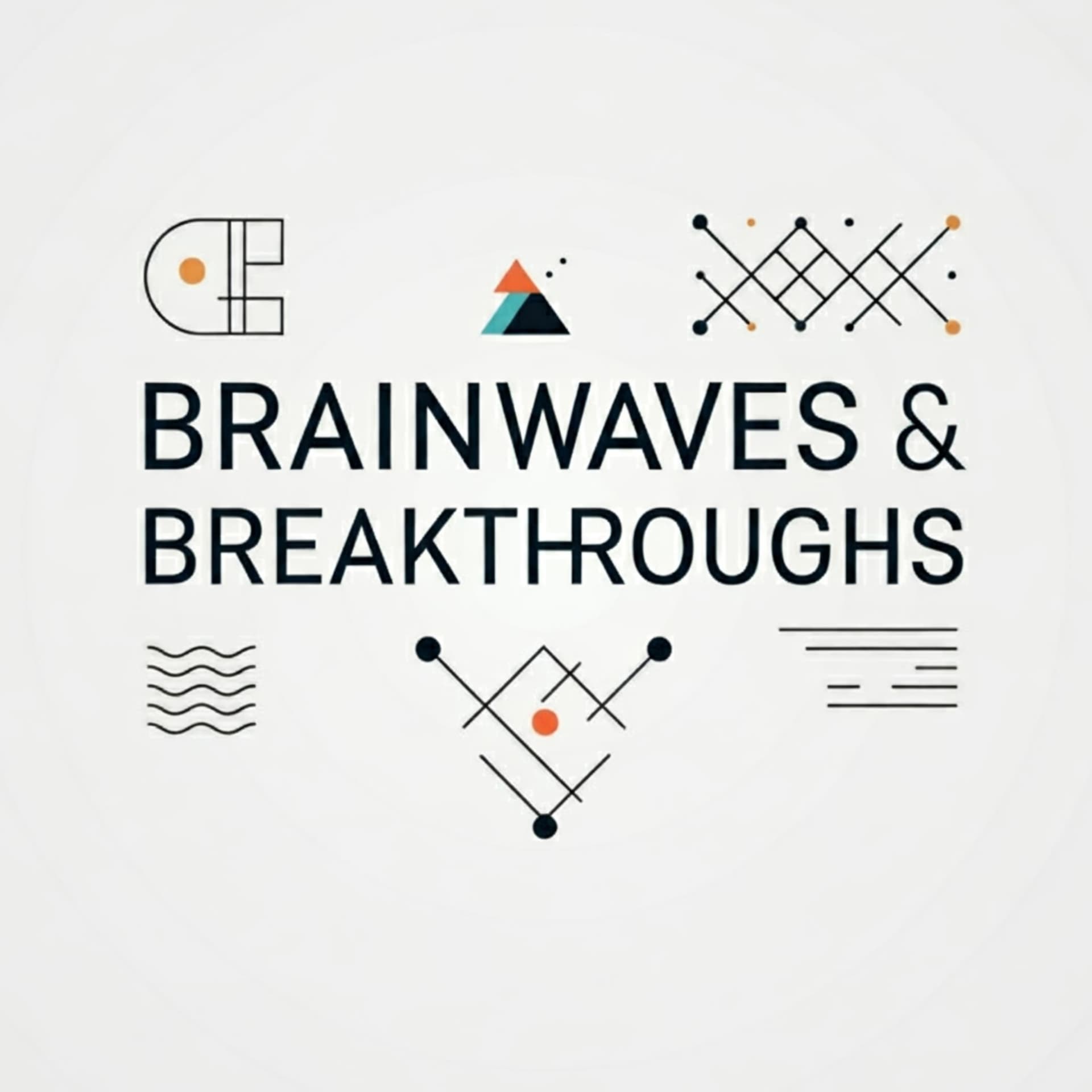Brainwaves & Breakthroughs - Podcasts