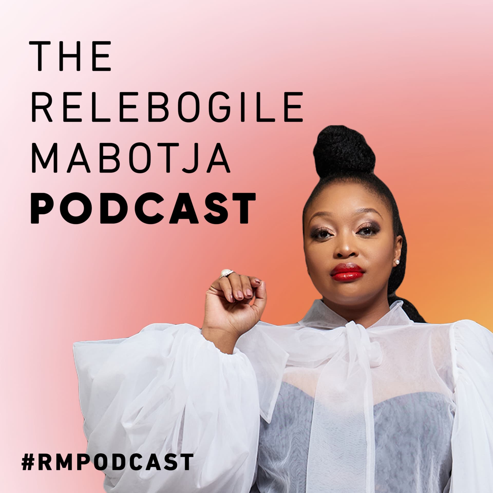 The Relebogile Mabotja Podcast - Podcasts