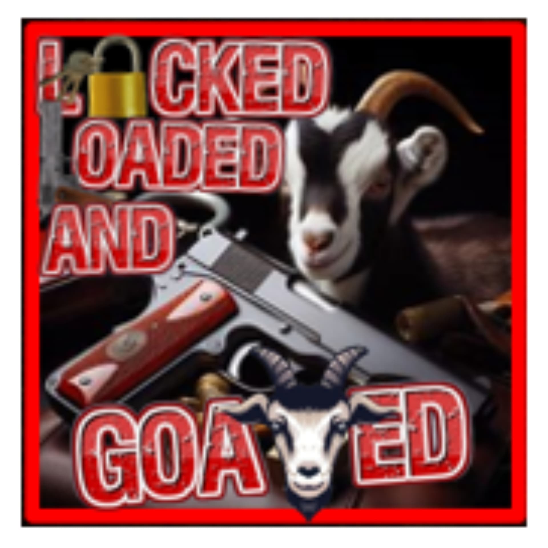 Locked, Loaded, and Goated - Podcasts