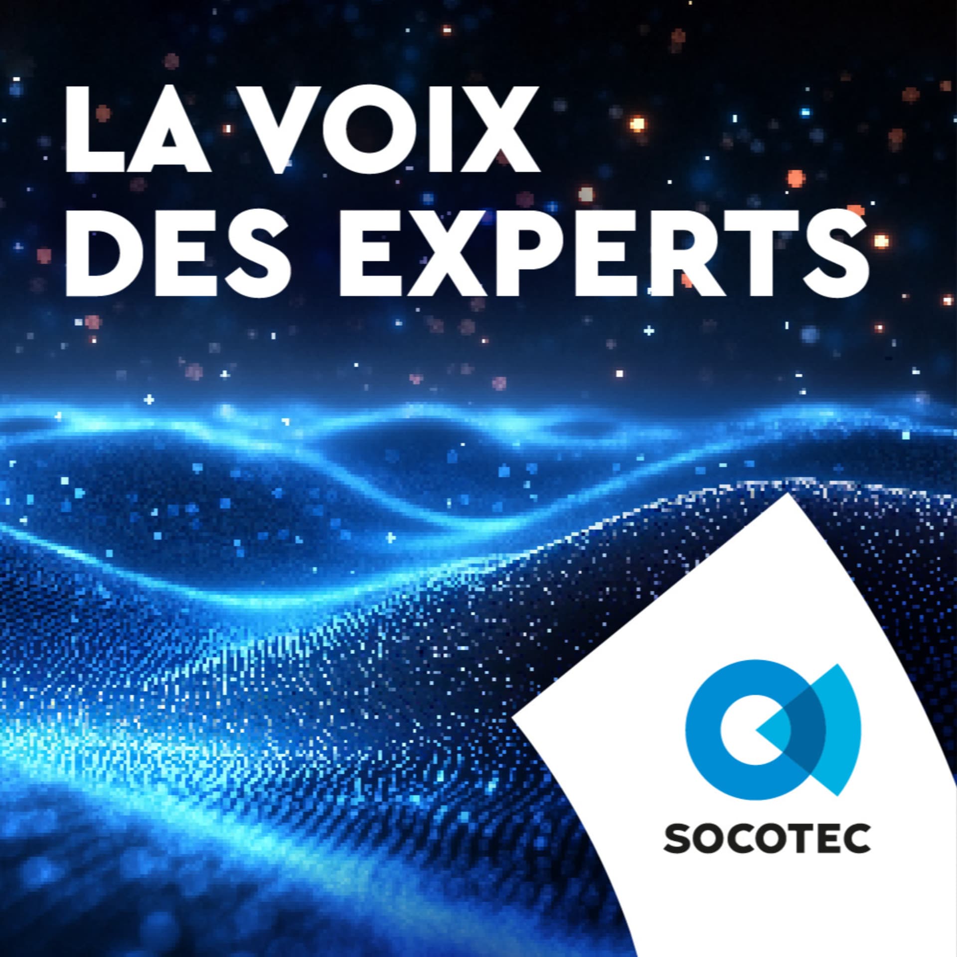 SOCOTEC - La Voix des Experts - Podcasts