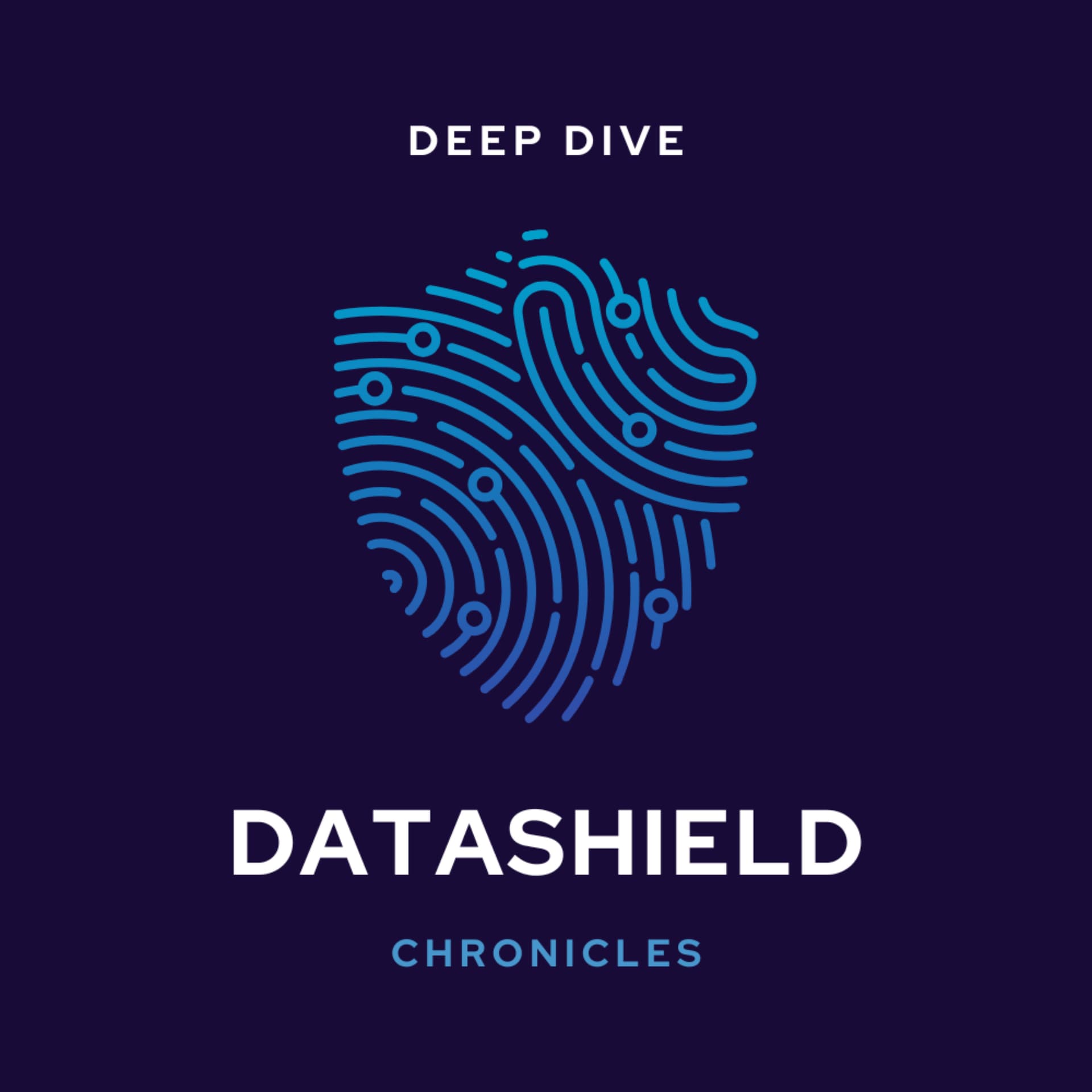 DataShield Chronicles - Deep Dive - Podcasts