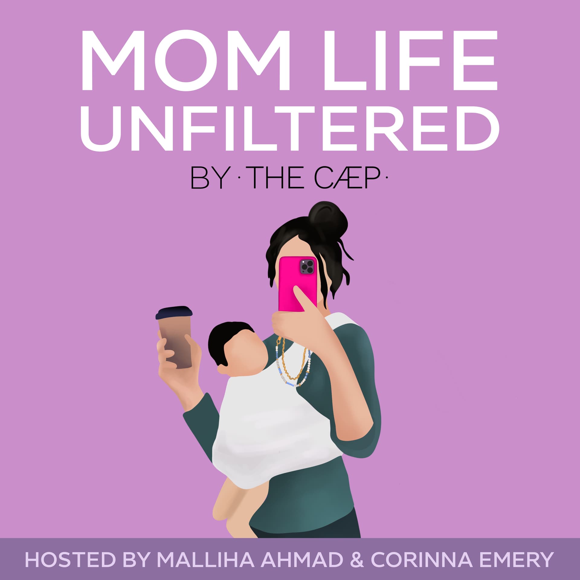Mom Life Unfiltered by THE CÆP - Podcasts