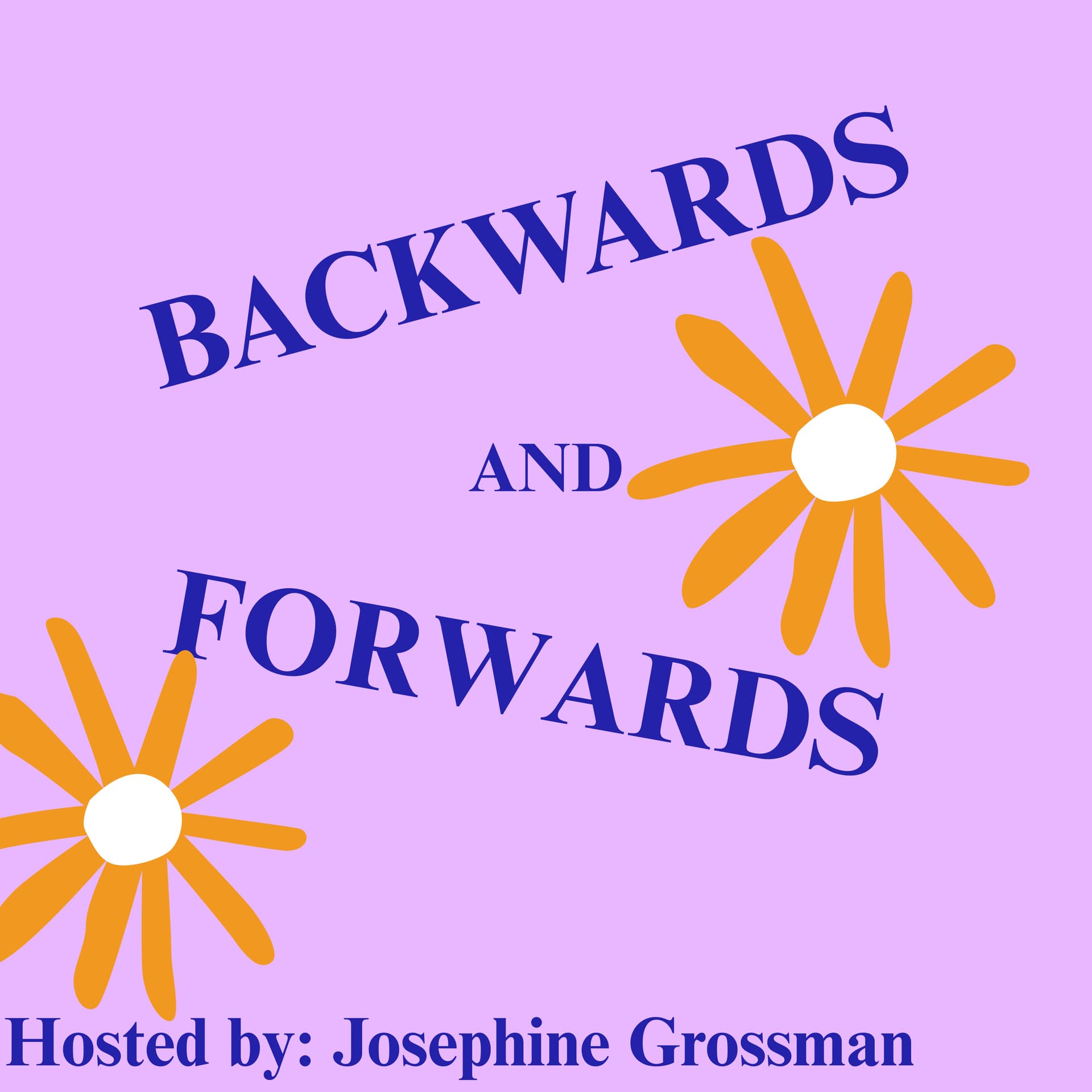Backwards and Forwards - Podcasts