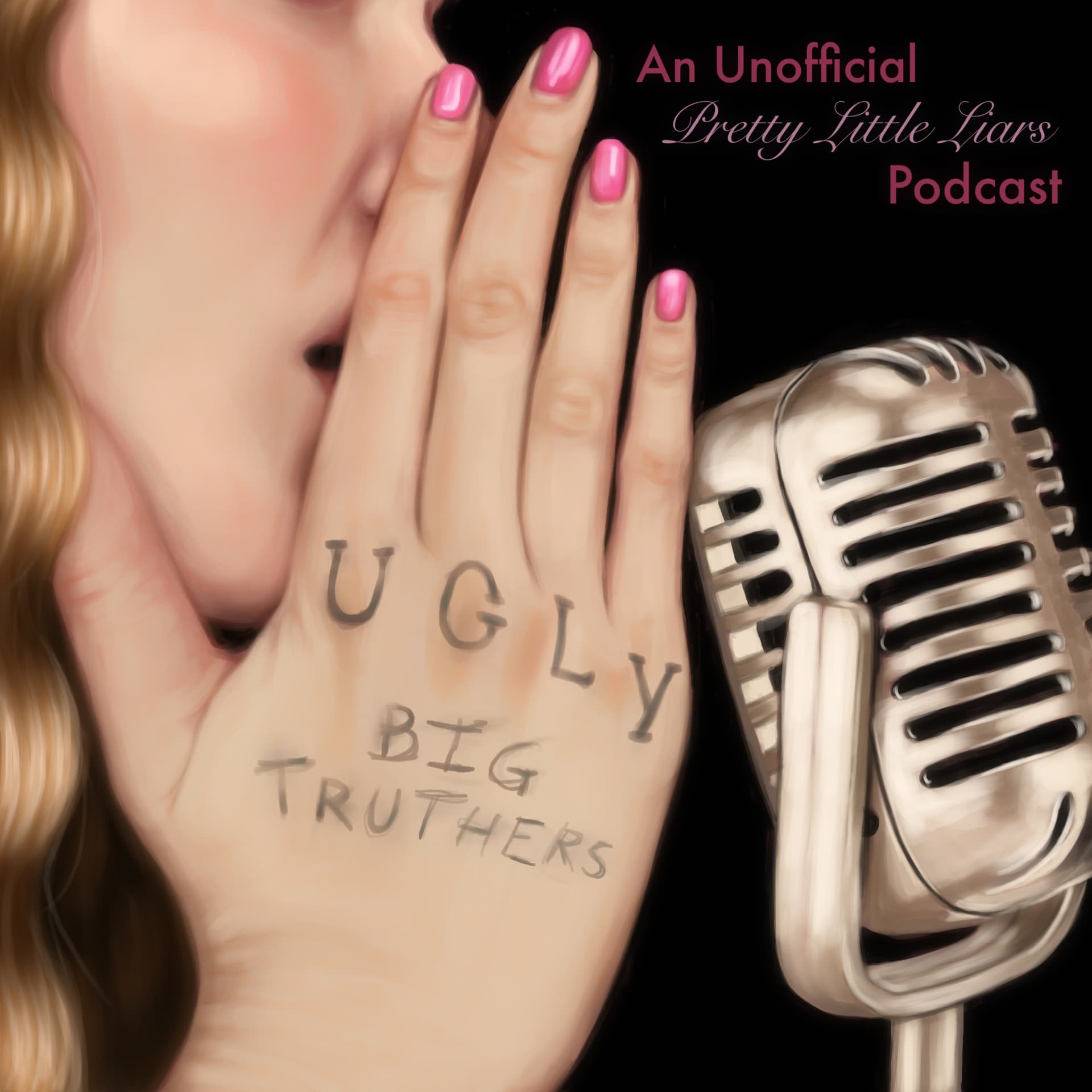 Ugly Big Truthers: An Unofficial Pretty Little Liars Podcast - Podcasts