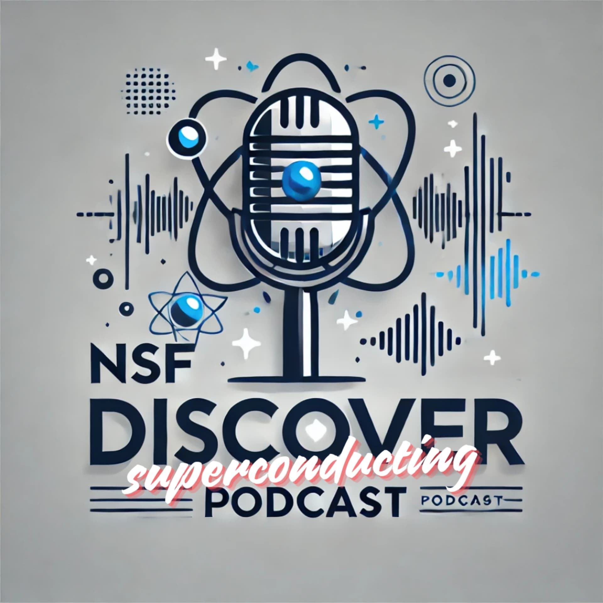 NSF Discover Superconducting Podcast - Podcasts